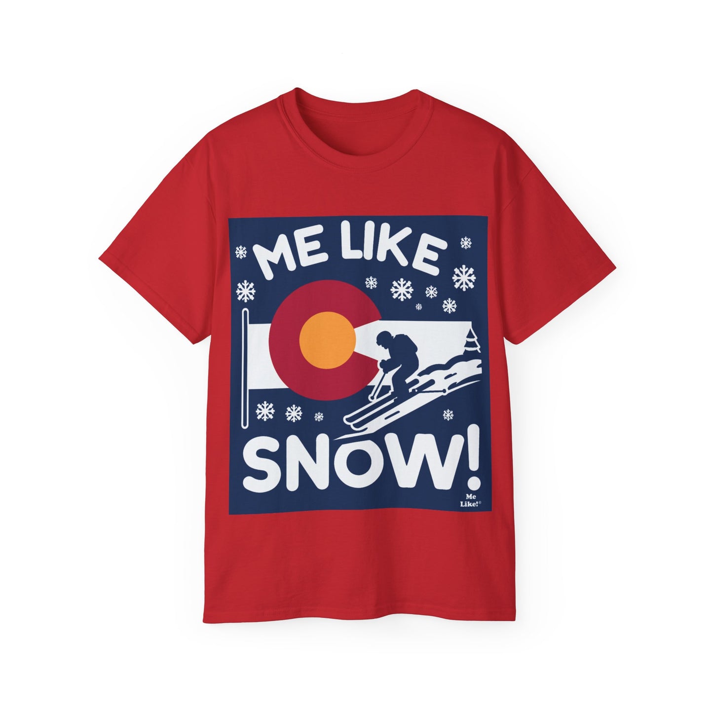 Me Like Snow! - Unisex Ultra Cotton Tee - (Ski Colorado #2)