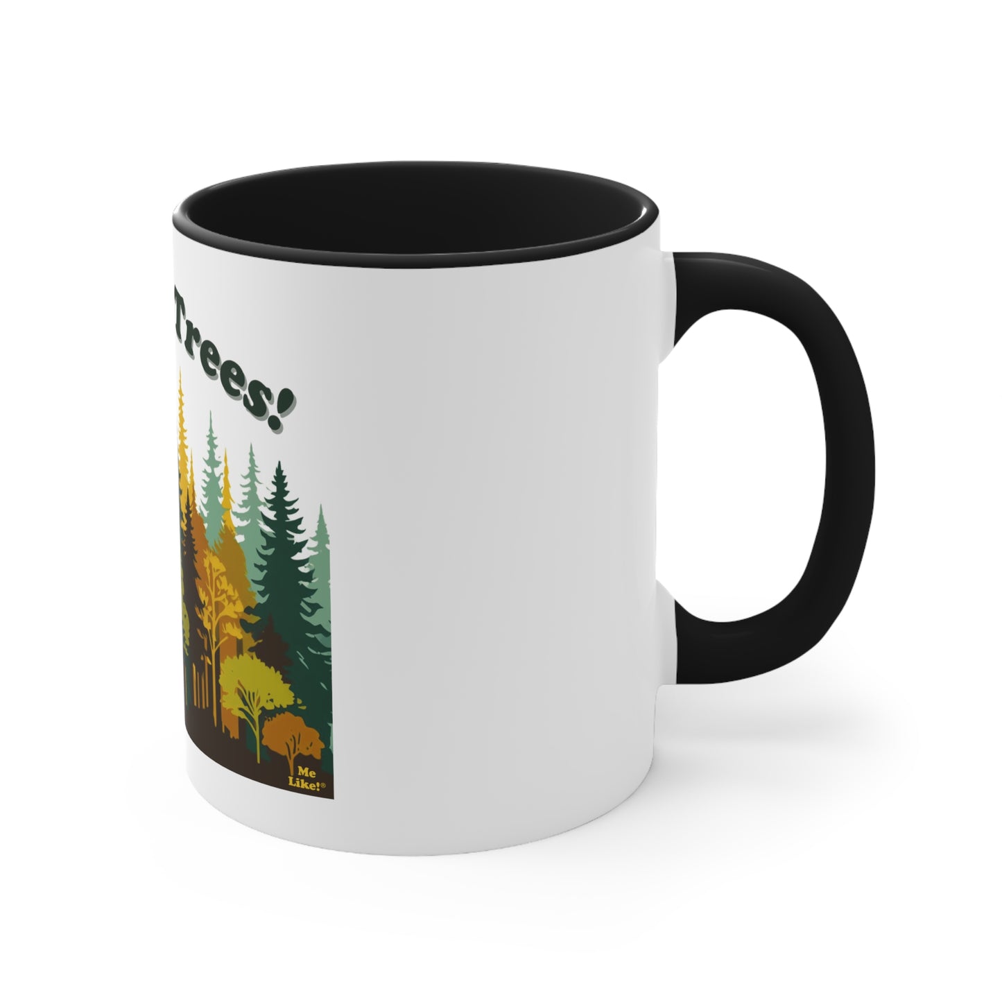Accent Coffee Mug, 11oz - Me Like Trees! (#2)