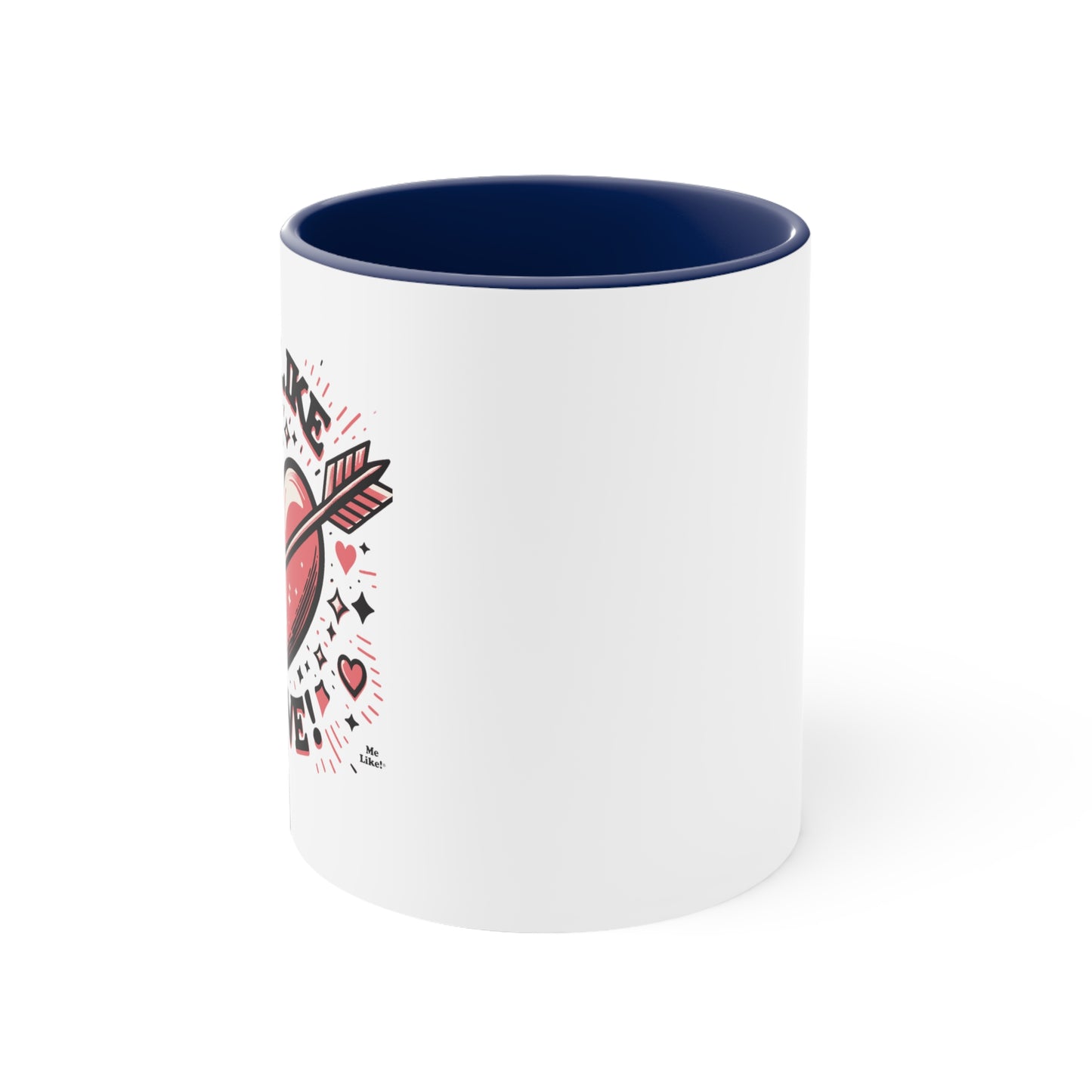Me Like Love! - Accent Coffee Mug, 11oz - (Love #2)