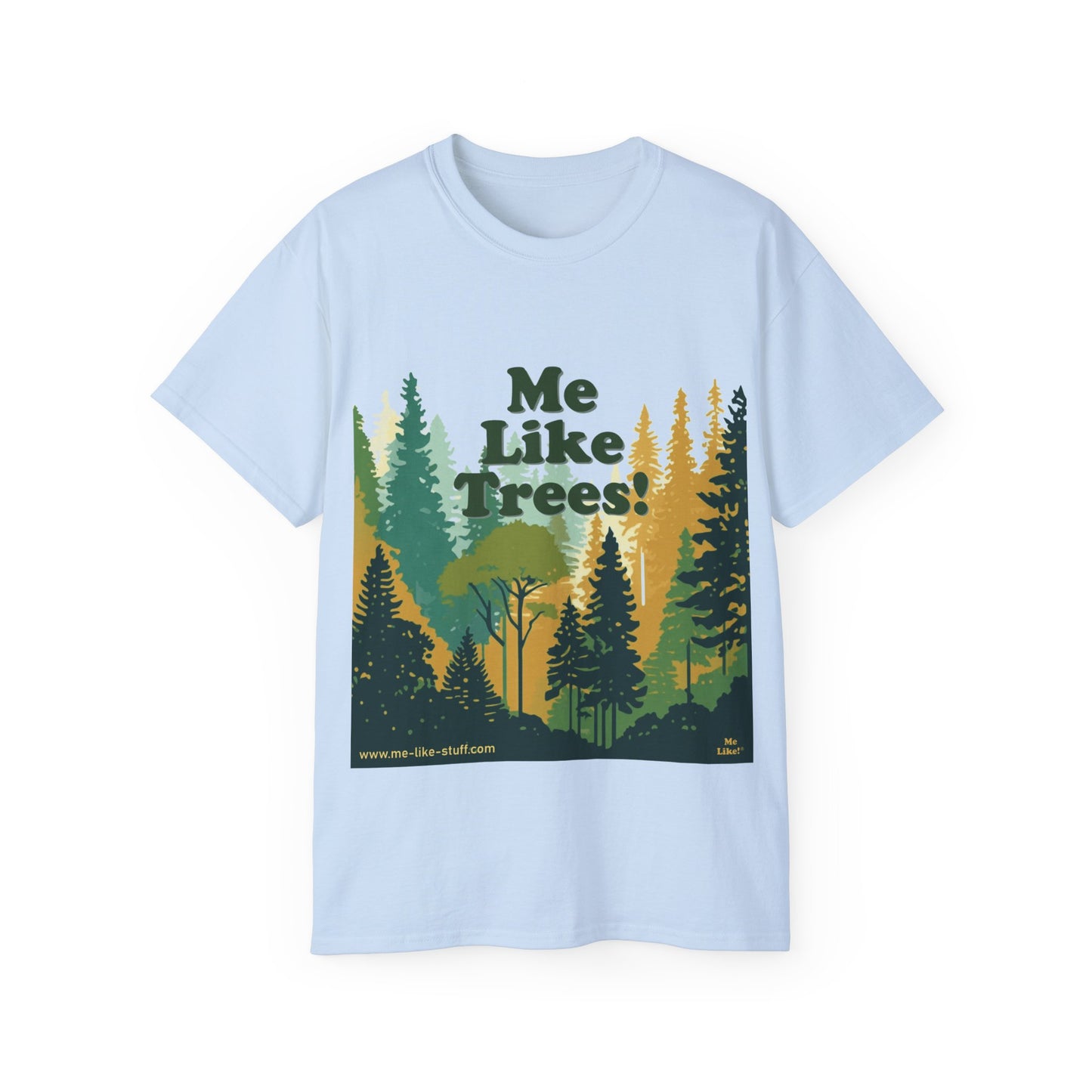 Unisex Ultra Cotton Tee - Me Like Trees! (#3)