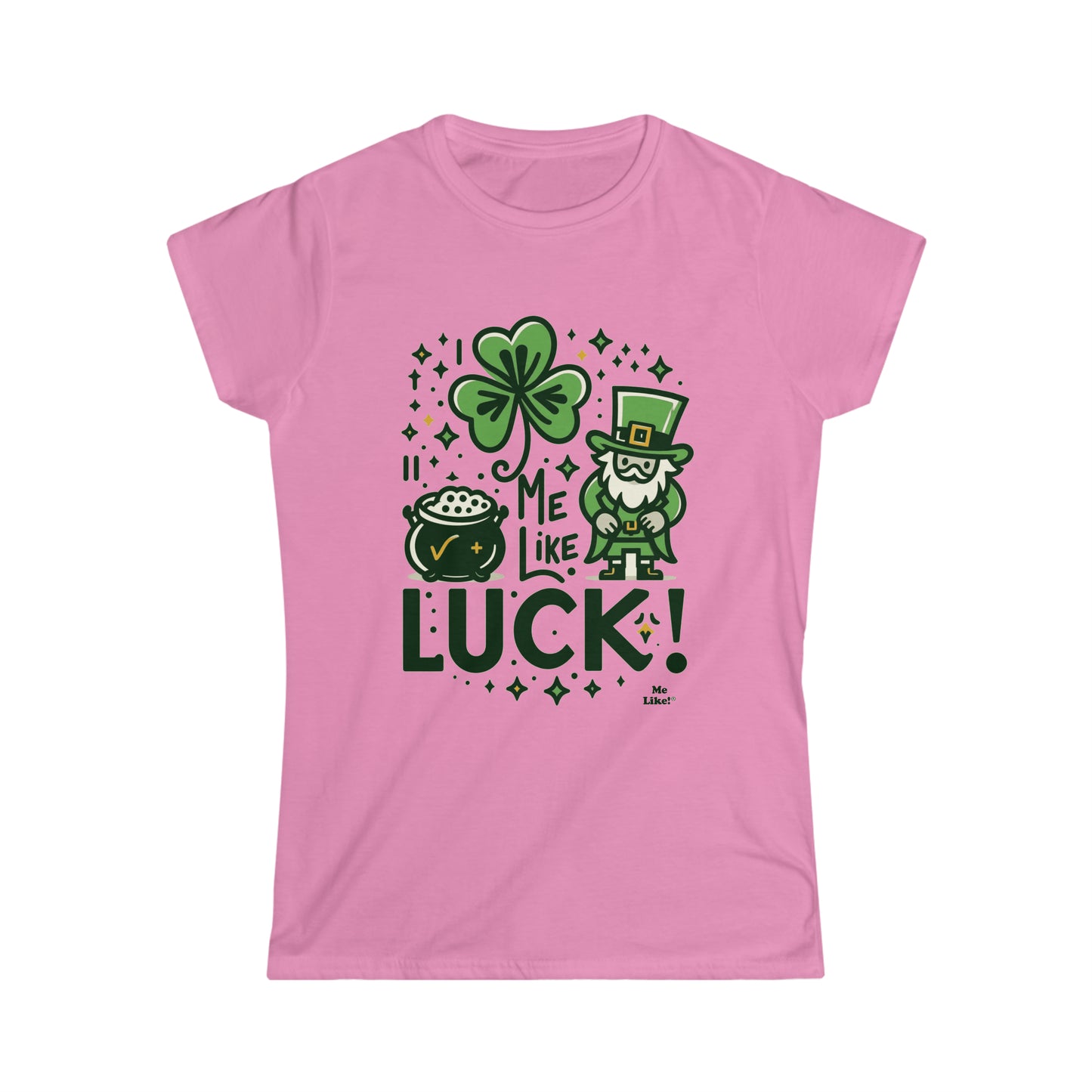 Me Like Luck! - Women's Softstyle Tee - (St. Patrick's Day #4)