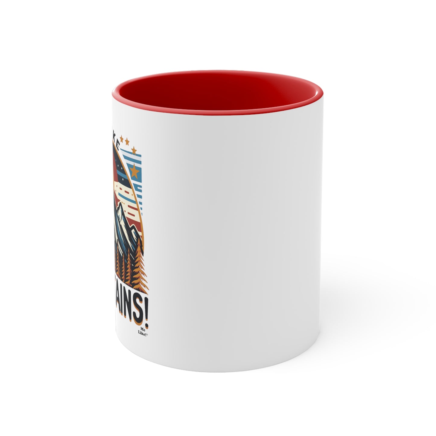 Me Like Mountains! - Accent Coffee Mug, 11oz - (Mountains #5)