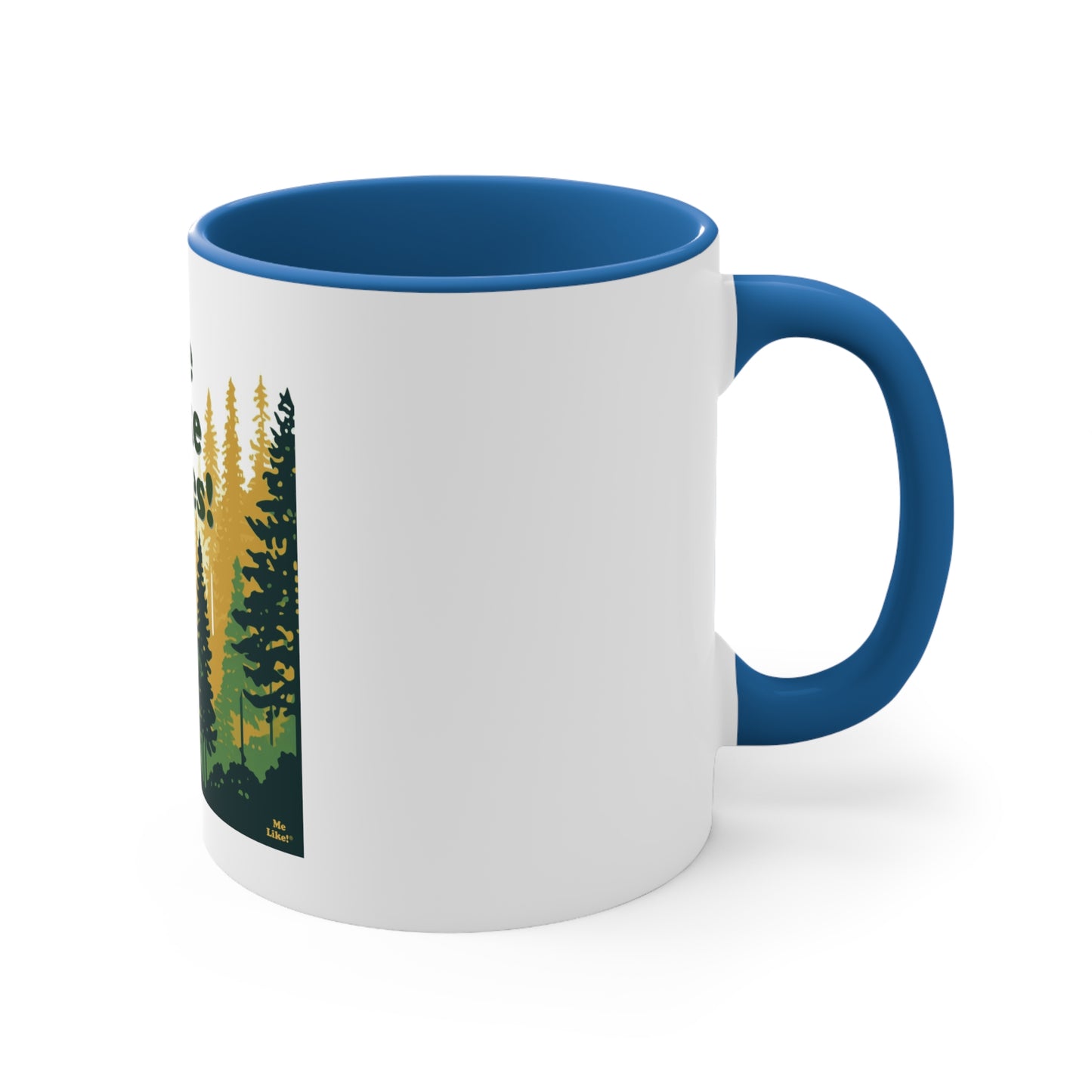 Accent Coffee Mug, 11oz - Me Like Trees! (#3)