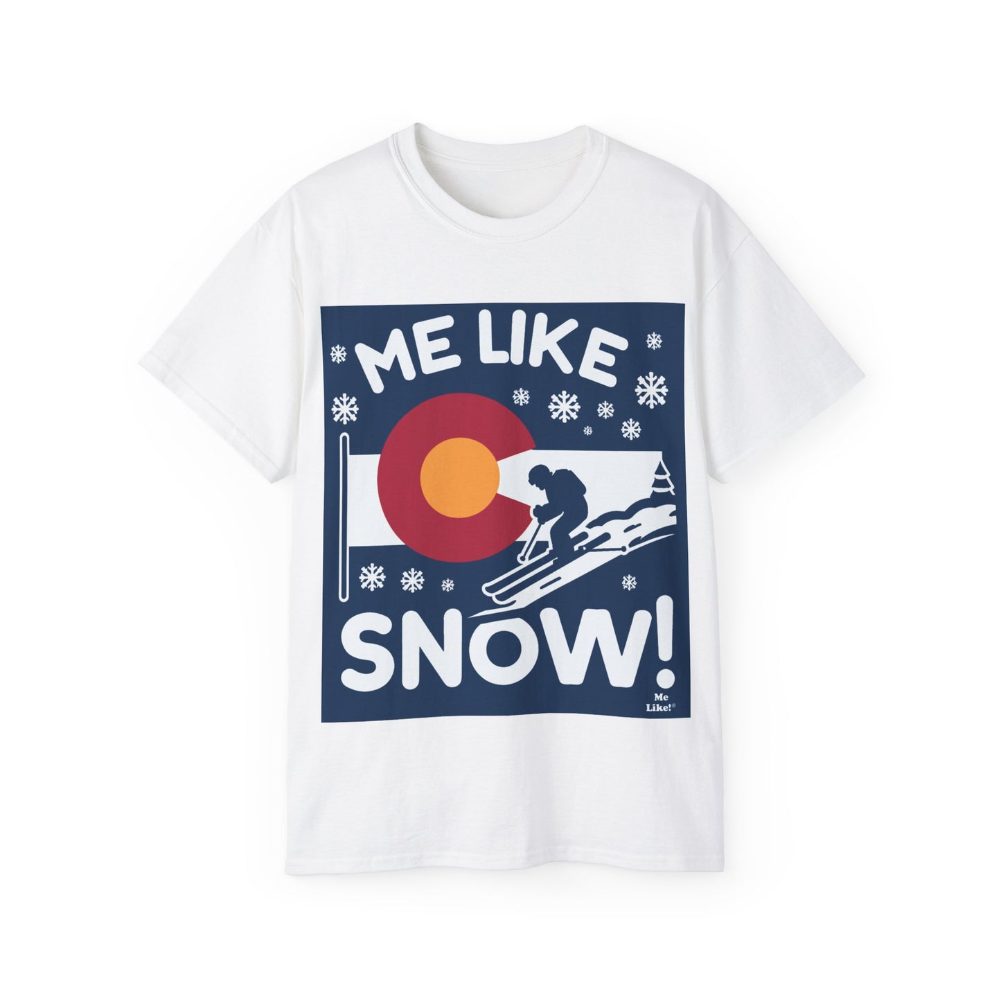 Me Like Snow! - Unisex Ultra Cotton Tee - (Ski Colorado #2)