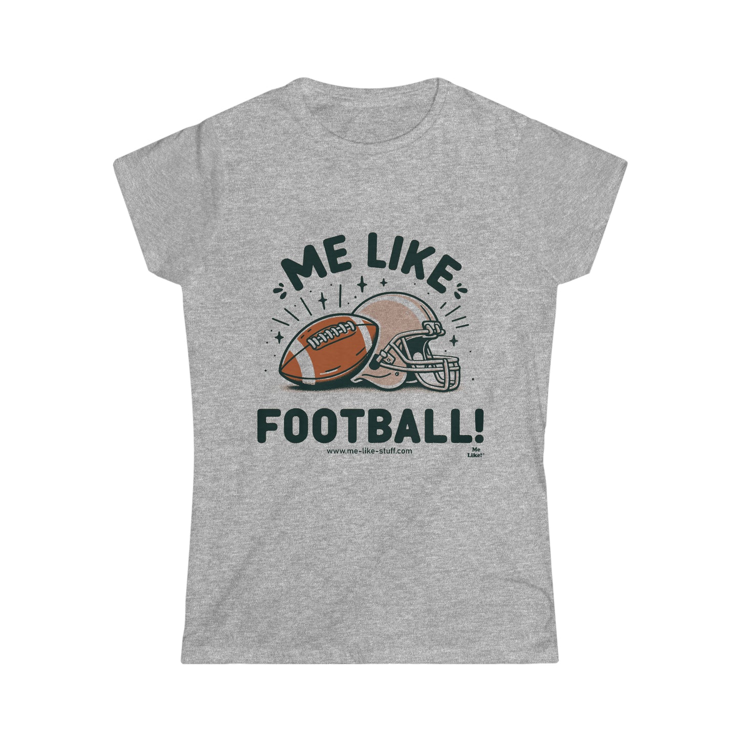 Me Like Football! - Women's Softstyle Tee - (Football #1)