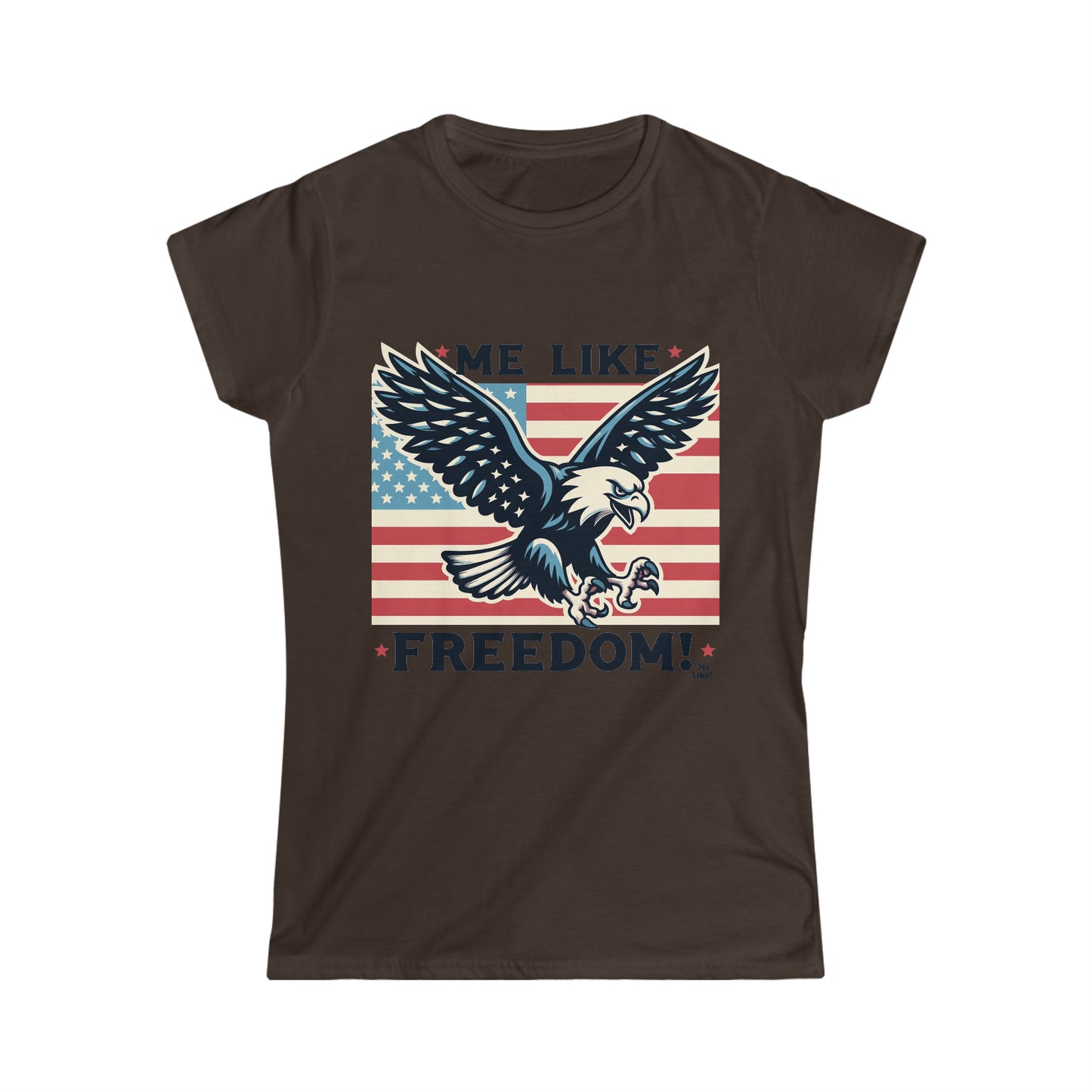 Me Like Freedom! - Women's Softstyle Tee - (Freedom #2)