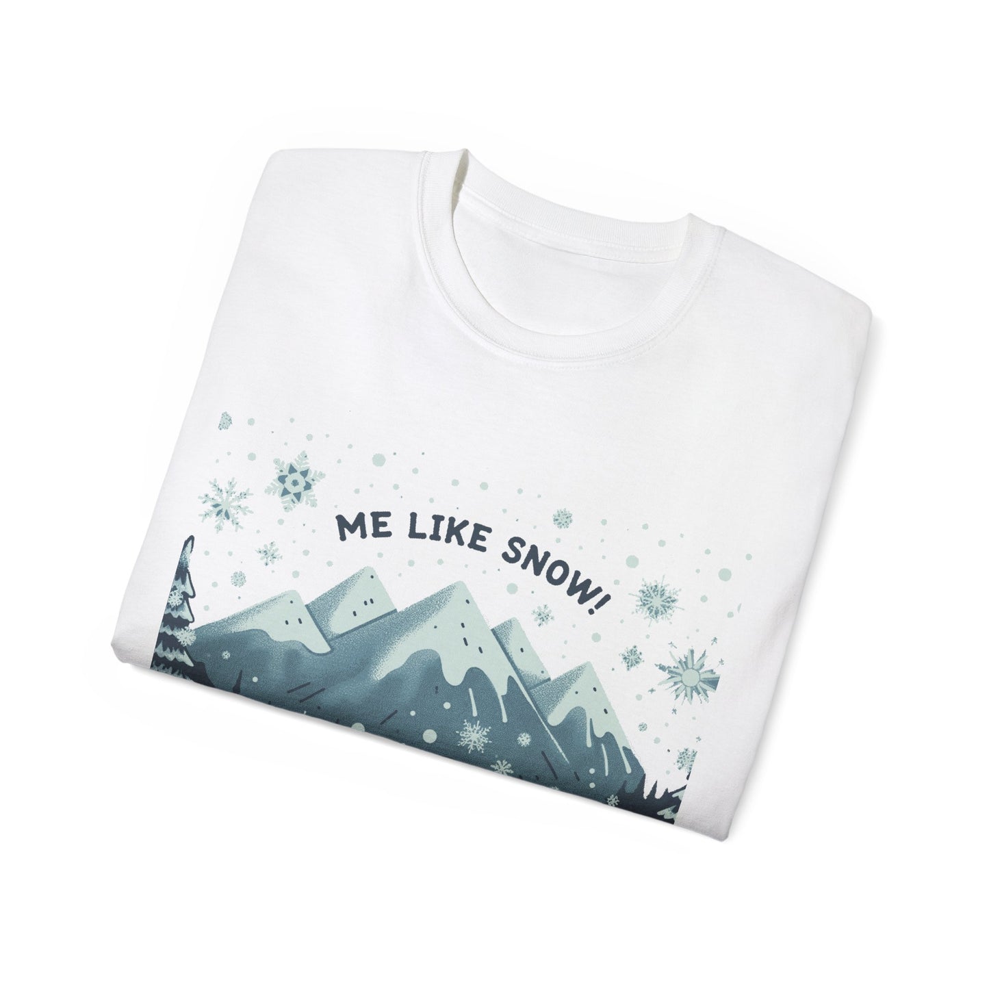 Me Like Snow! - Unisex Ultra Cotton Tee - (Snowman #1)