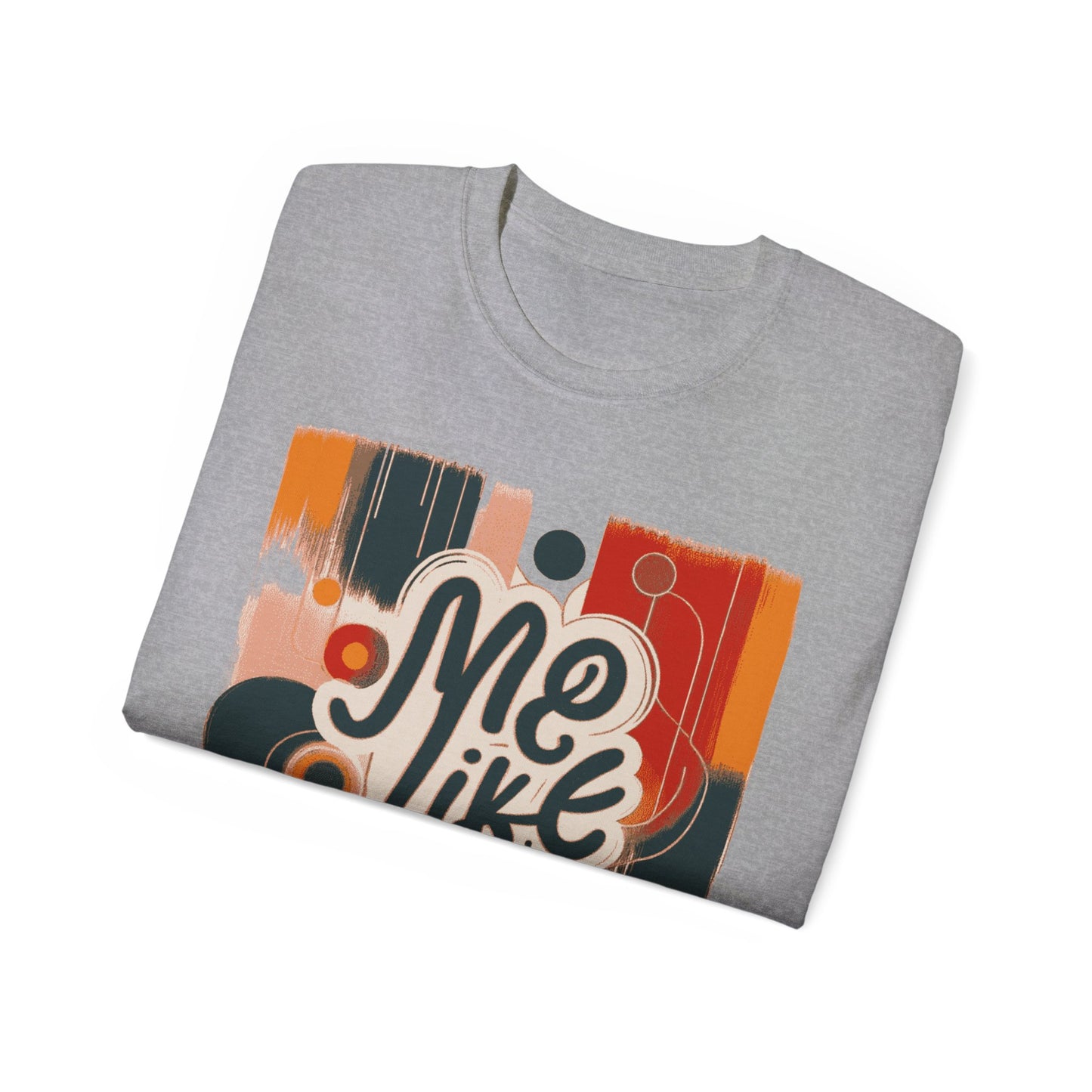 Me Like Art! - Unisex Ultra Cotton Tee - (Art #1)