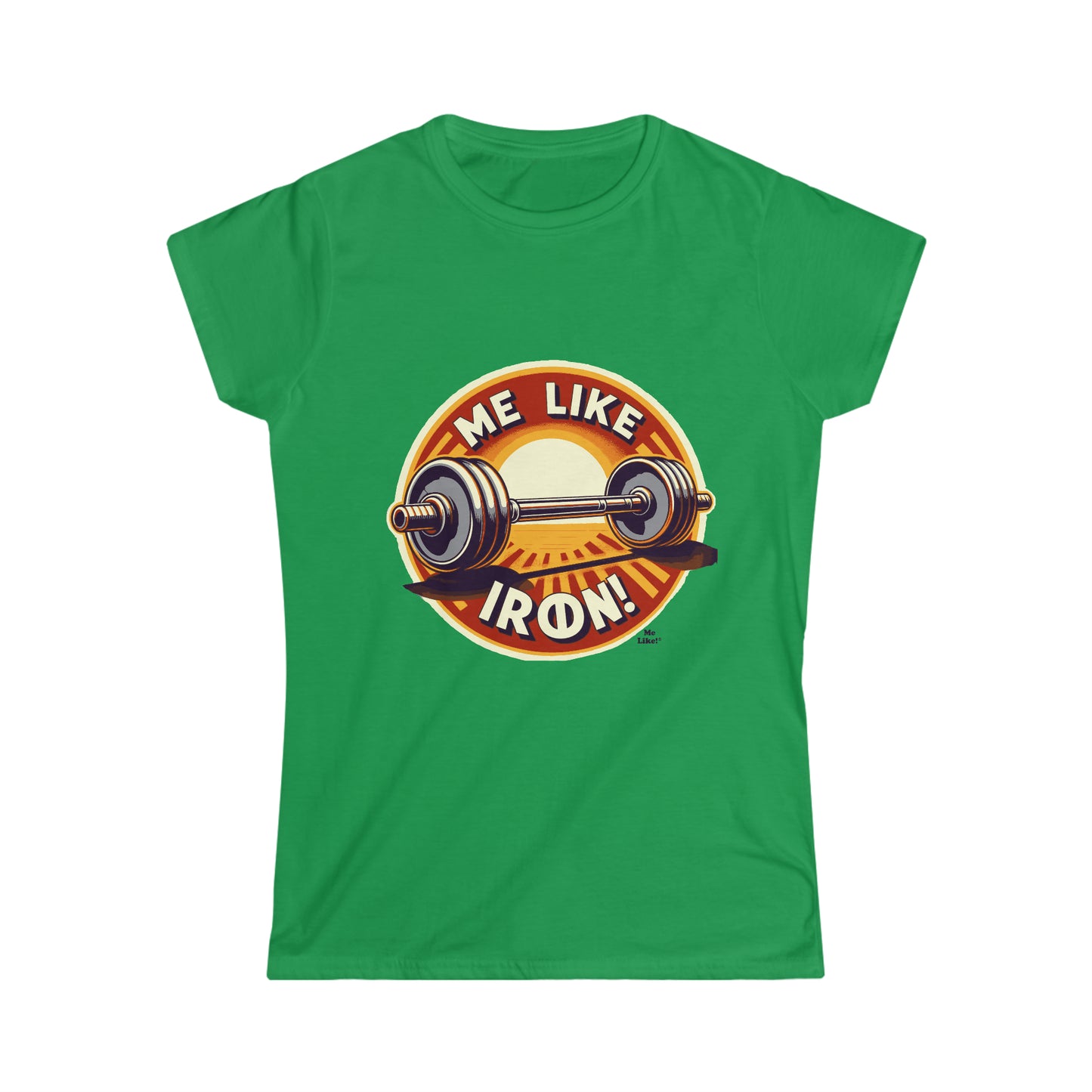 Me Like Iron! - Women's Softstyle Tee - (Weightlifting #2)