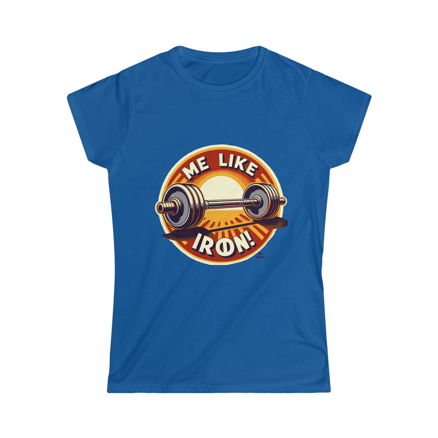 Me Like Iron! - Women's Softstyle Tee - (Weightlifting #2)