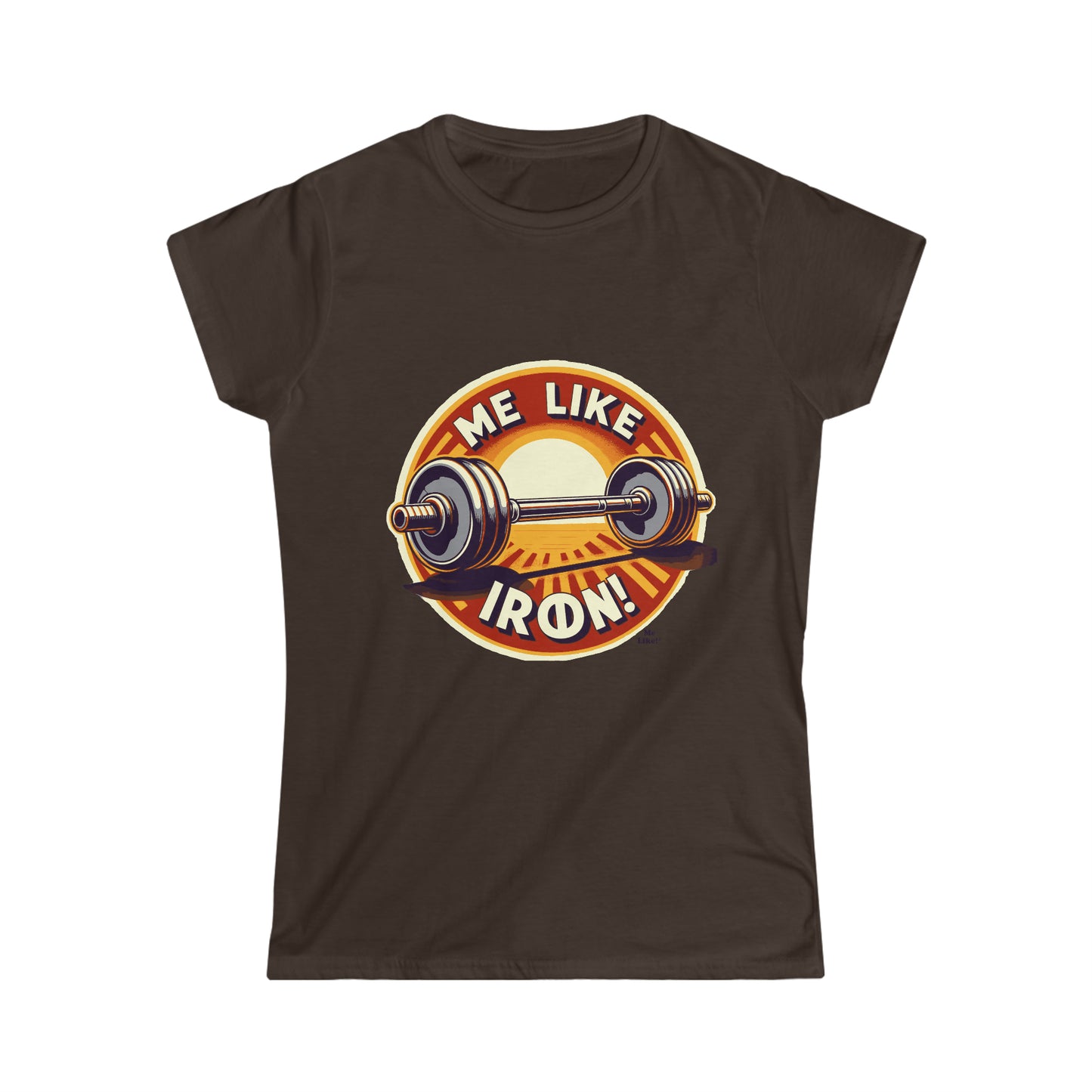 Me Like Iron! - Women's Softstyle Tee - (Weightlifting #2)