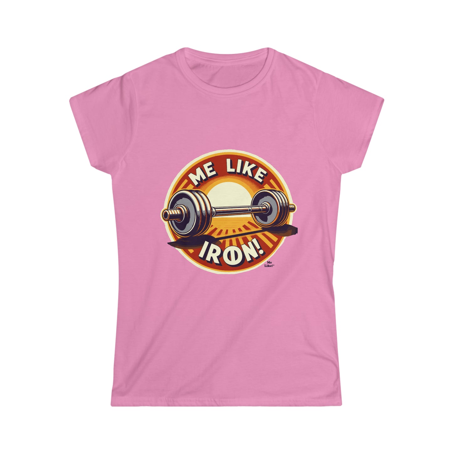 Me Like Iron! - Women's Softstyle Tee - (Weightlifting #2)