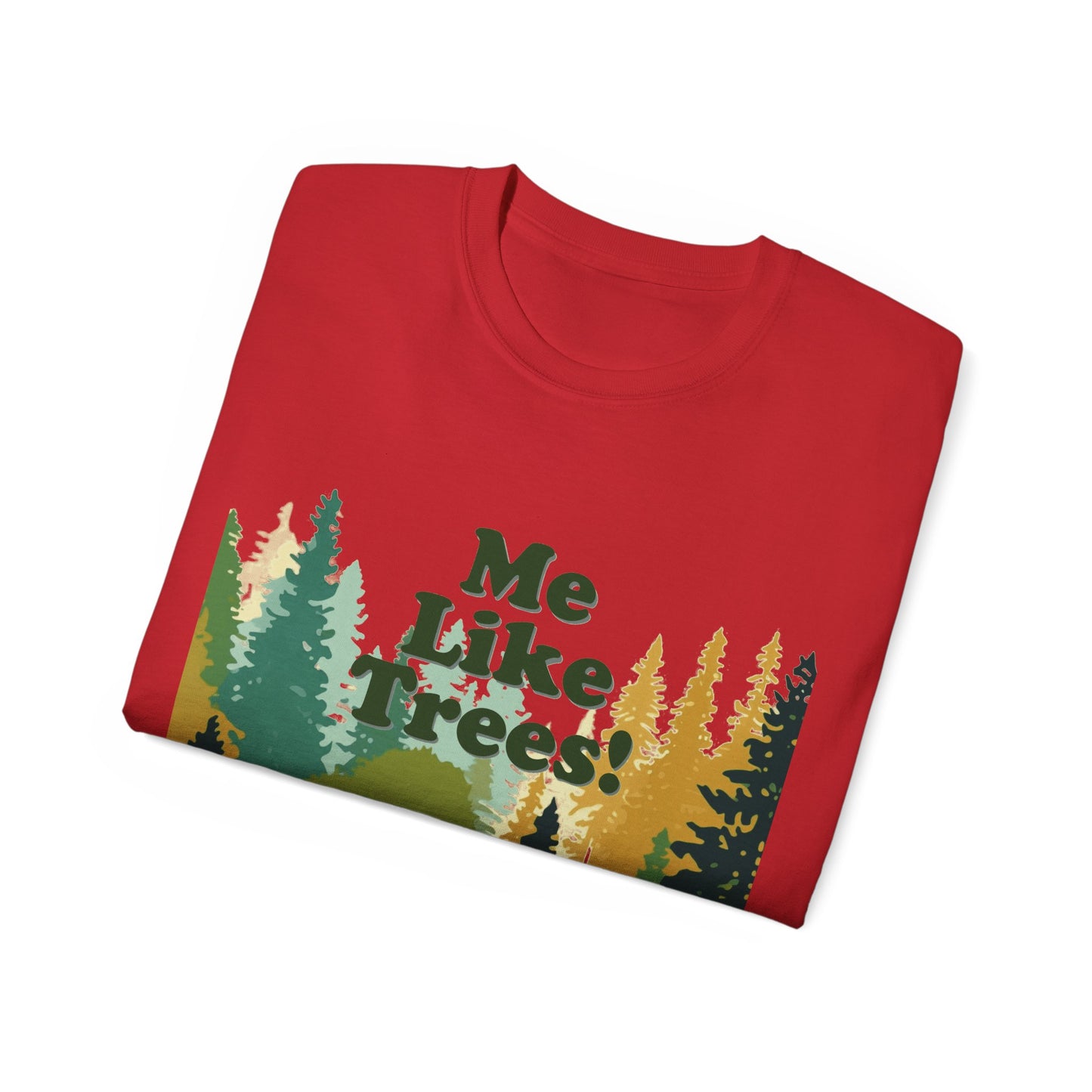 Unisex Ultra Cotton Tee - Me Like Trees! (#3)