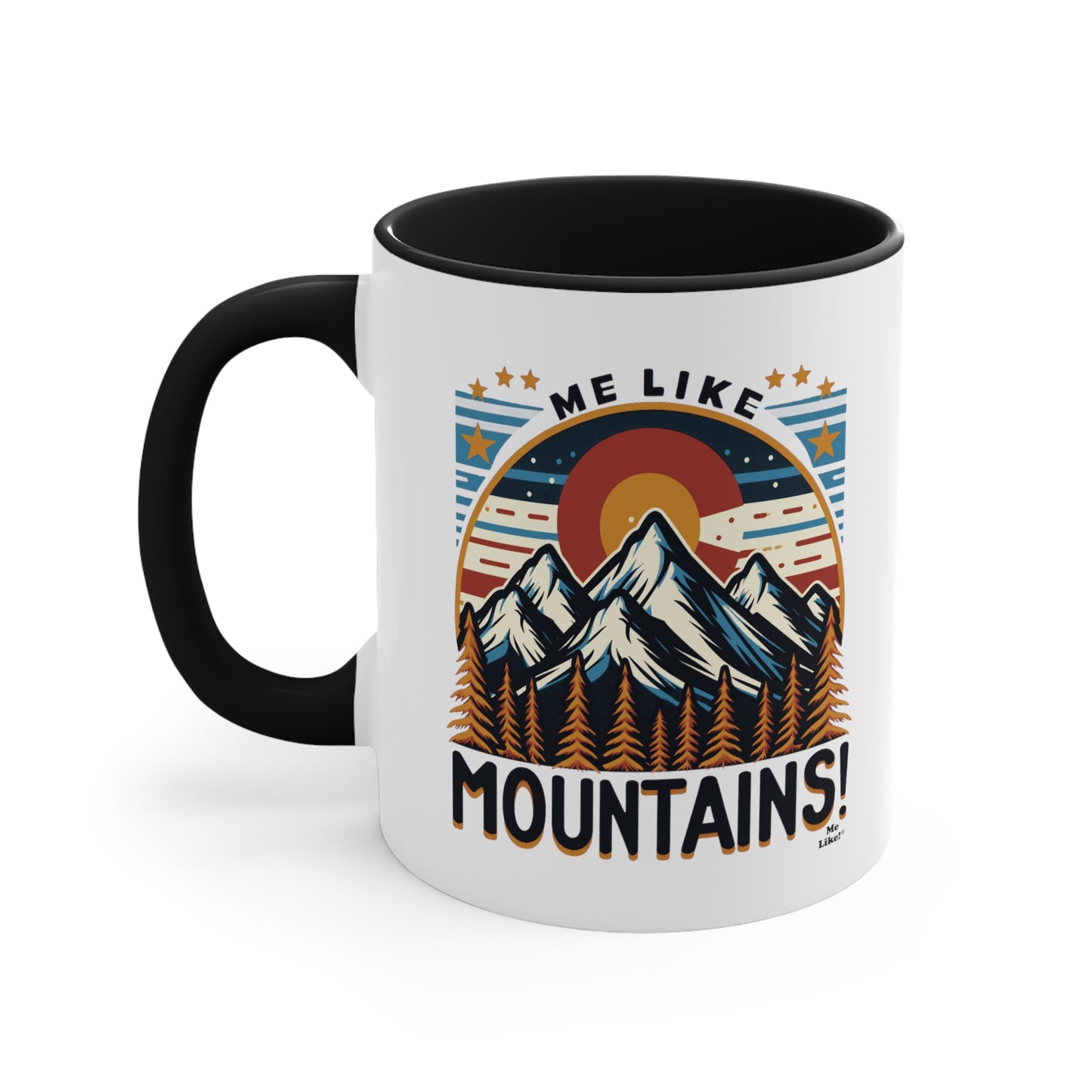 Me Like Mountains! - Accent Coffee Mug, 11oz - (Mountains #5)