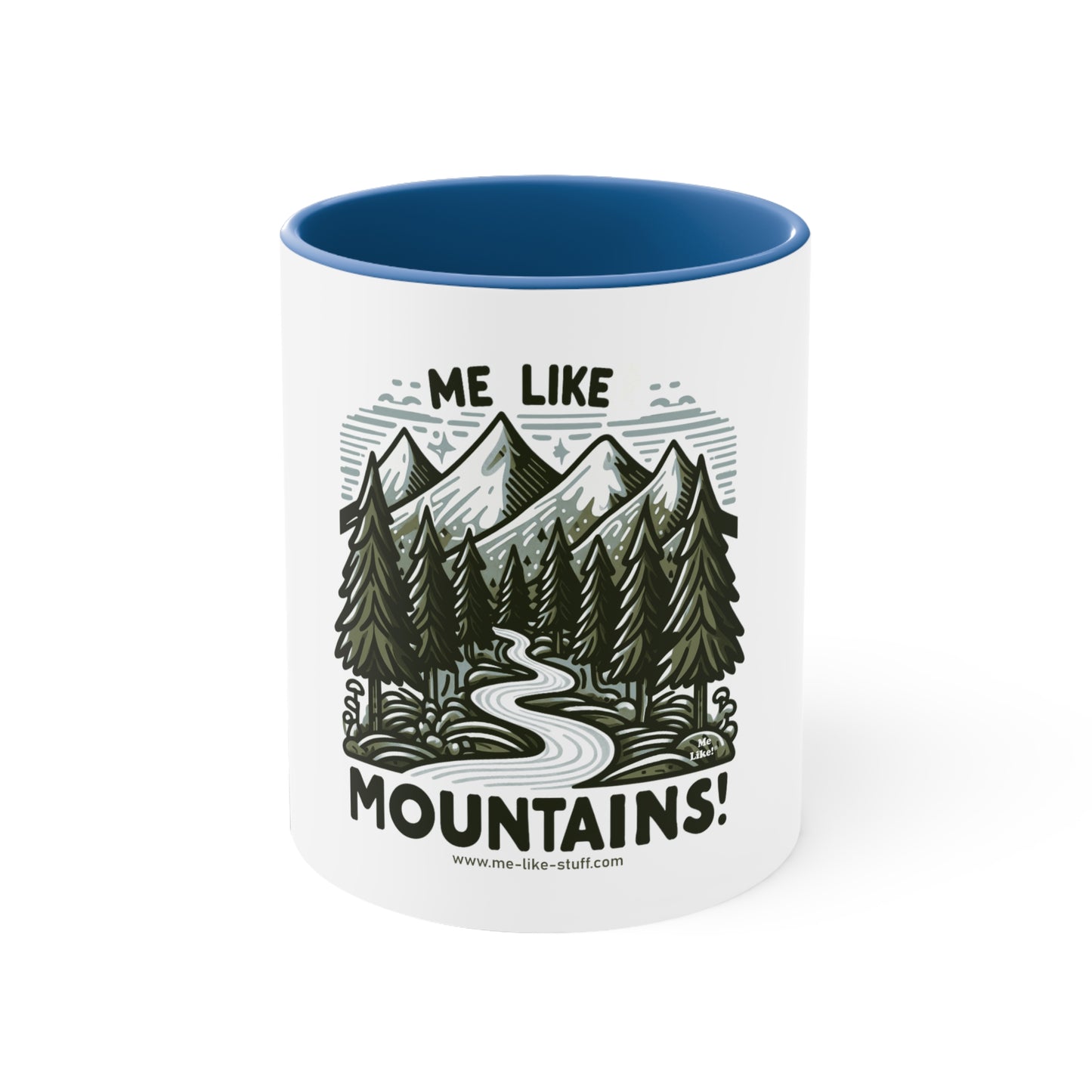 Me Like Mountains! - Accent Coffee Mug, 11oz - (#4)