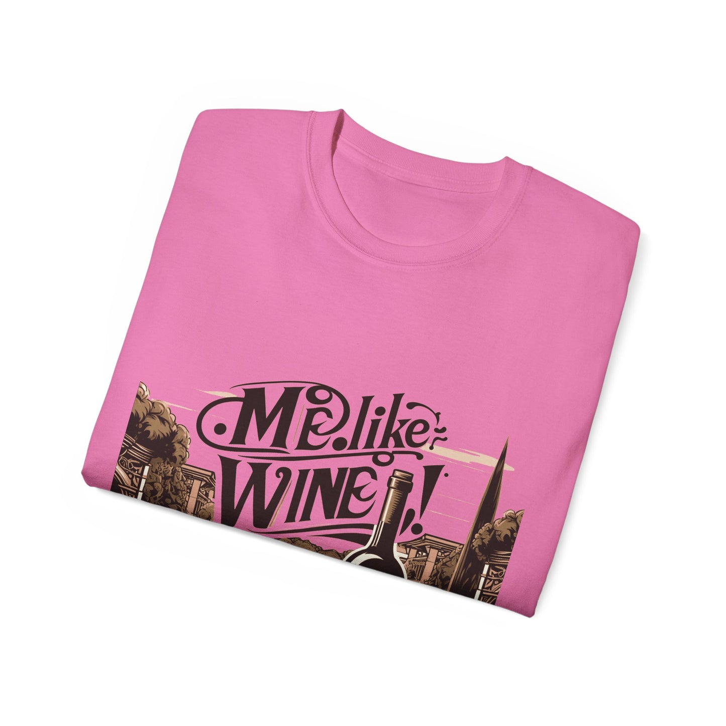 Unisex Ultra Cotton Tee - Me Like Wine! (#4)