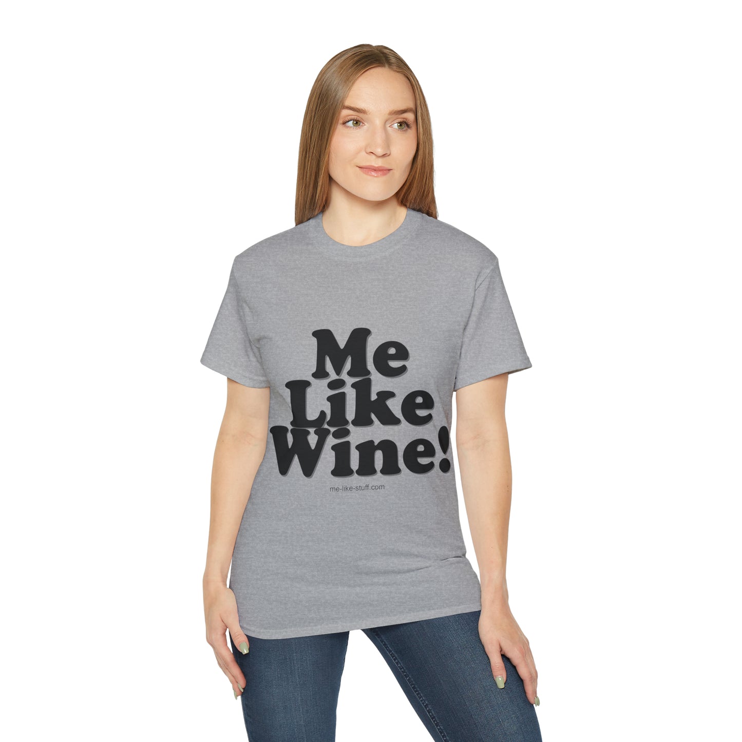Unisex Ultra Cotton Tee - Me Like Wine!