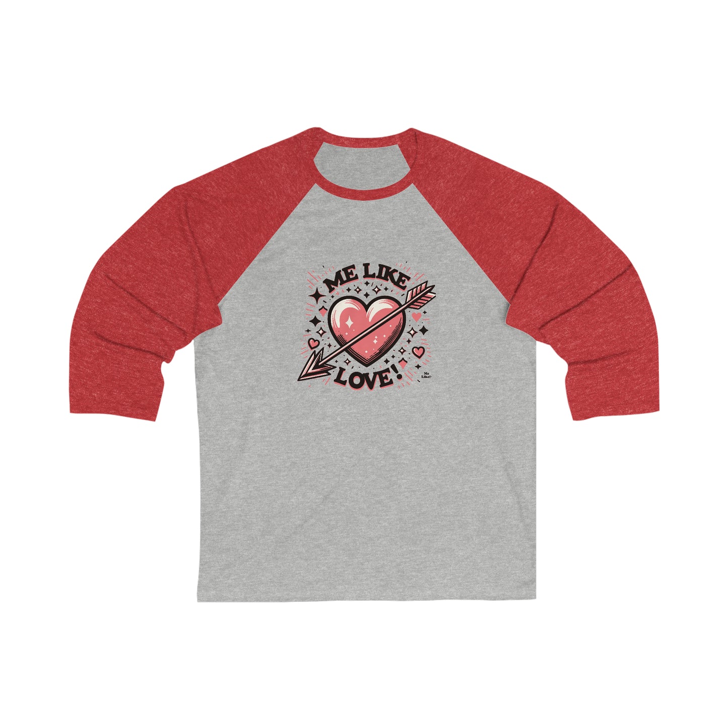 Me Like Love! - Unisex 3\4 Sleeve Baseball Tee - (Love #2)