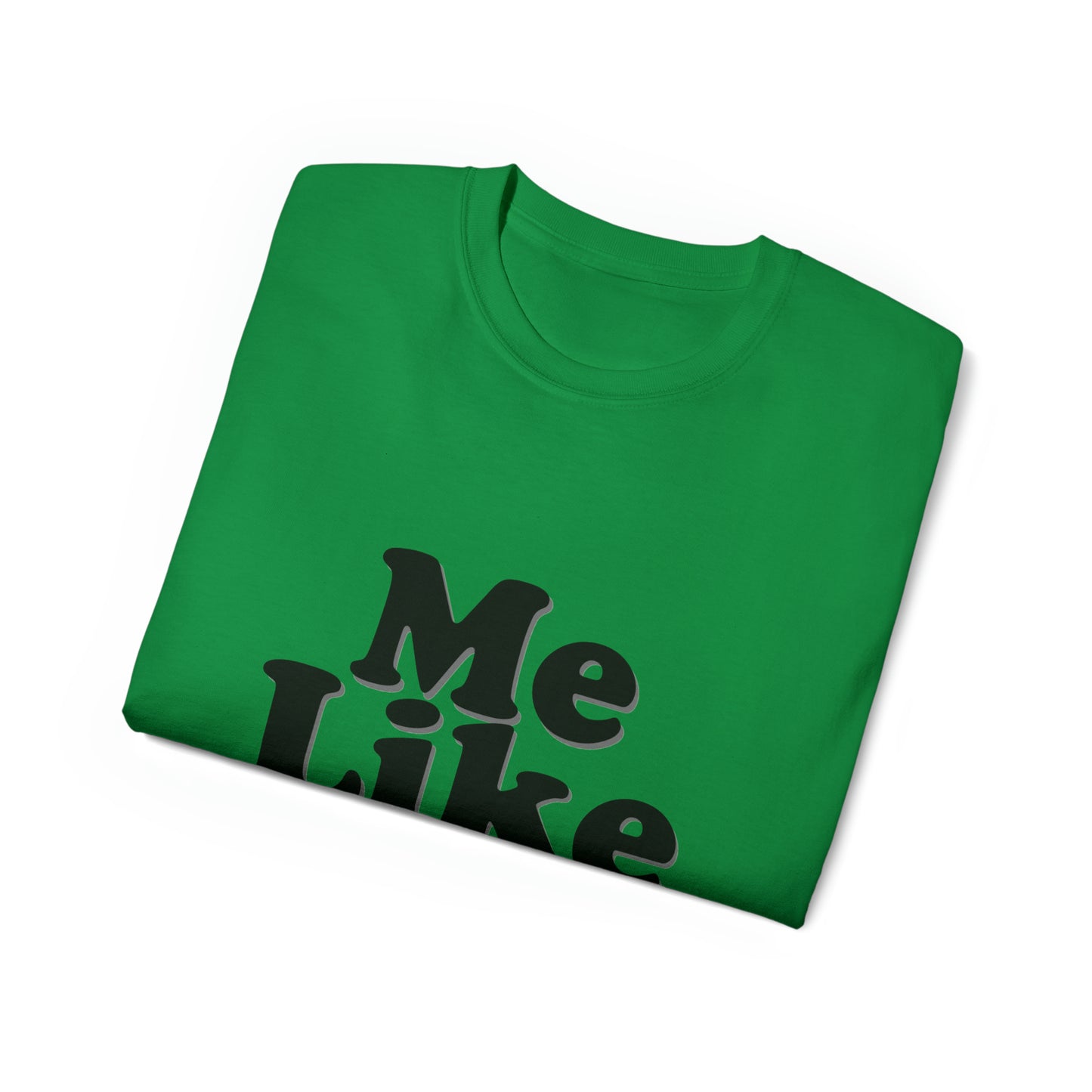 Unisex Ultra Cotton Tee - Me Like Wine!