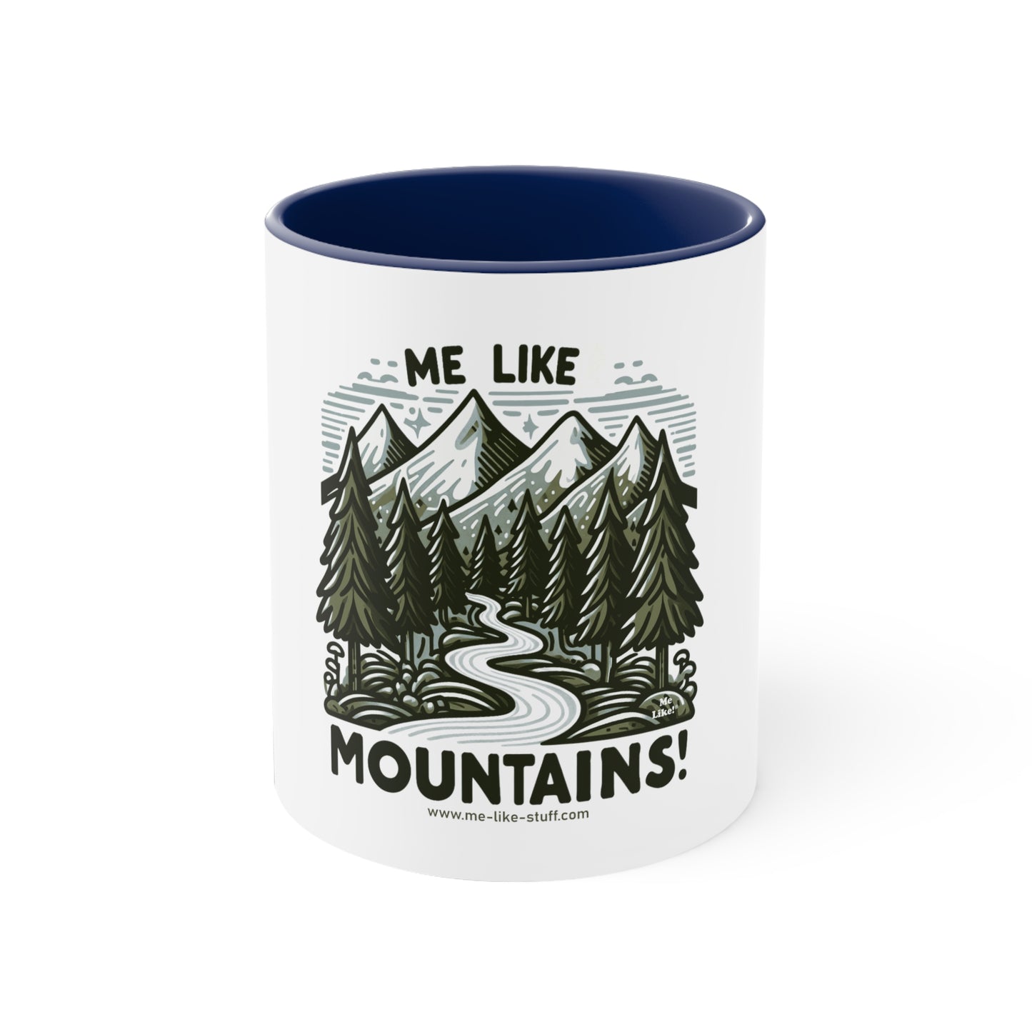 Me Like Mountains! - Accent Coffee Mug, 11oz - (#4)