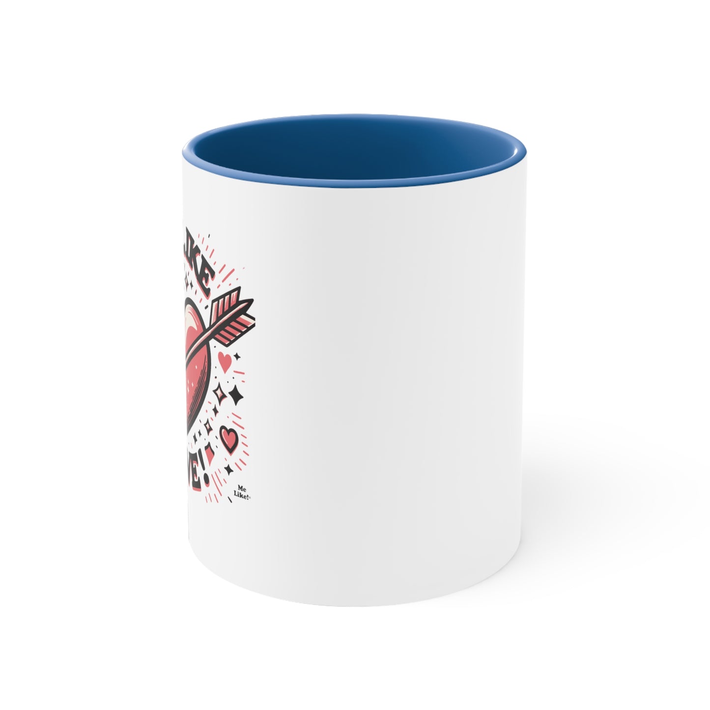 Me Like Love! - Accent Coffee Mug, 11oz - (Love #2)