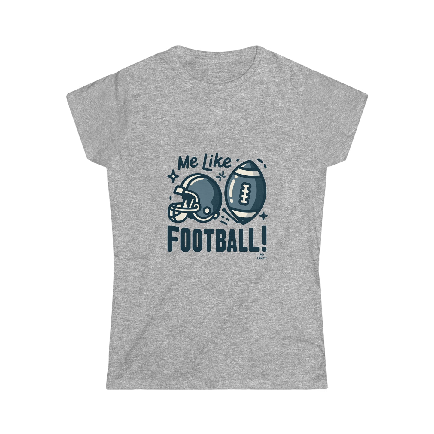 Me Like Football! - Women's Softstyle Tee - (Football #3)