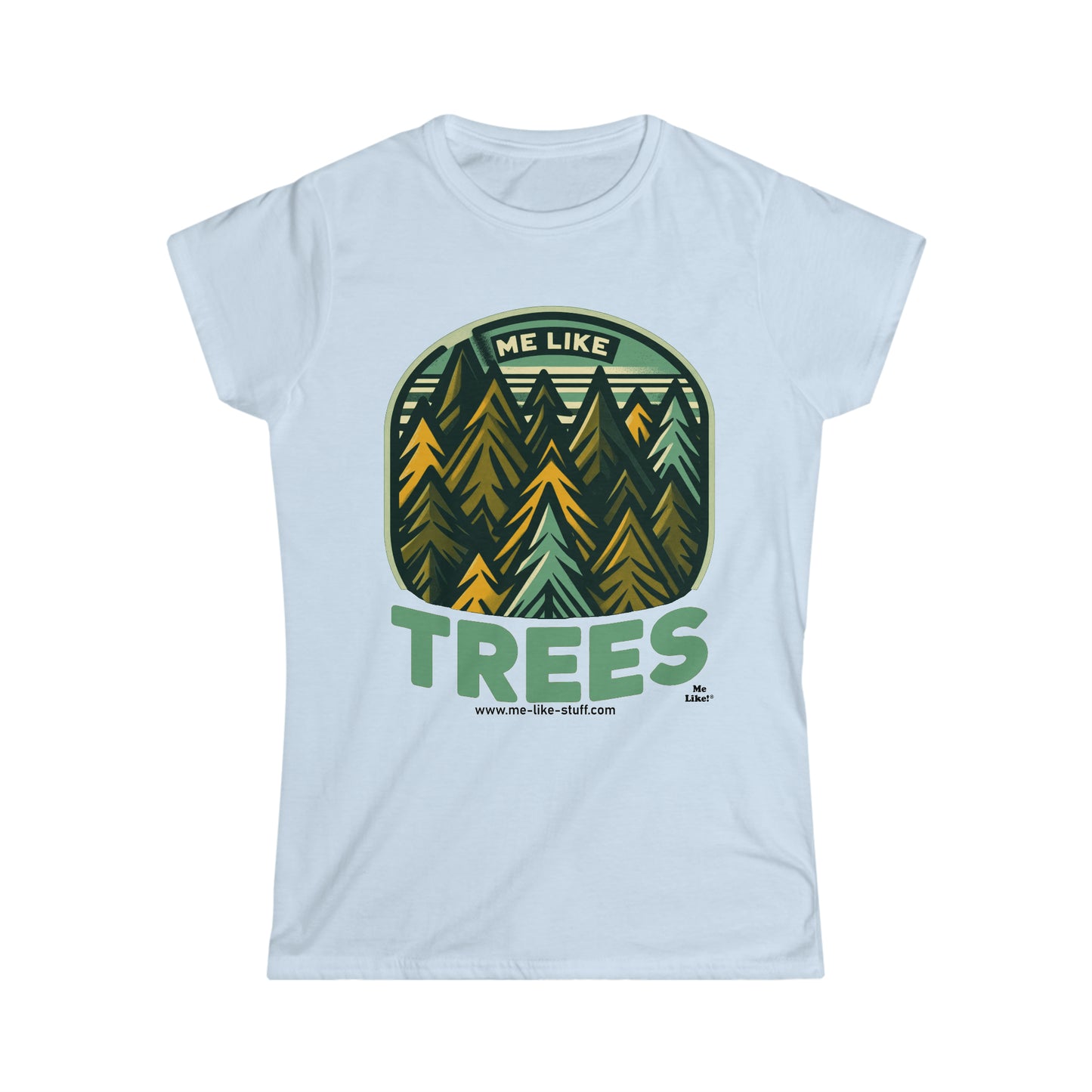 Women's Softstyle Tee - Me Like Trees! (#4)