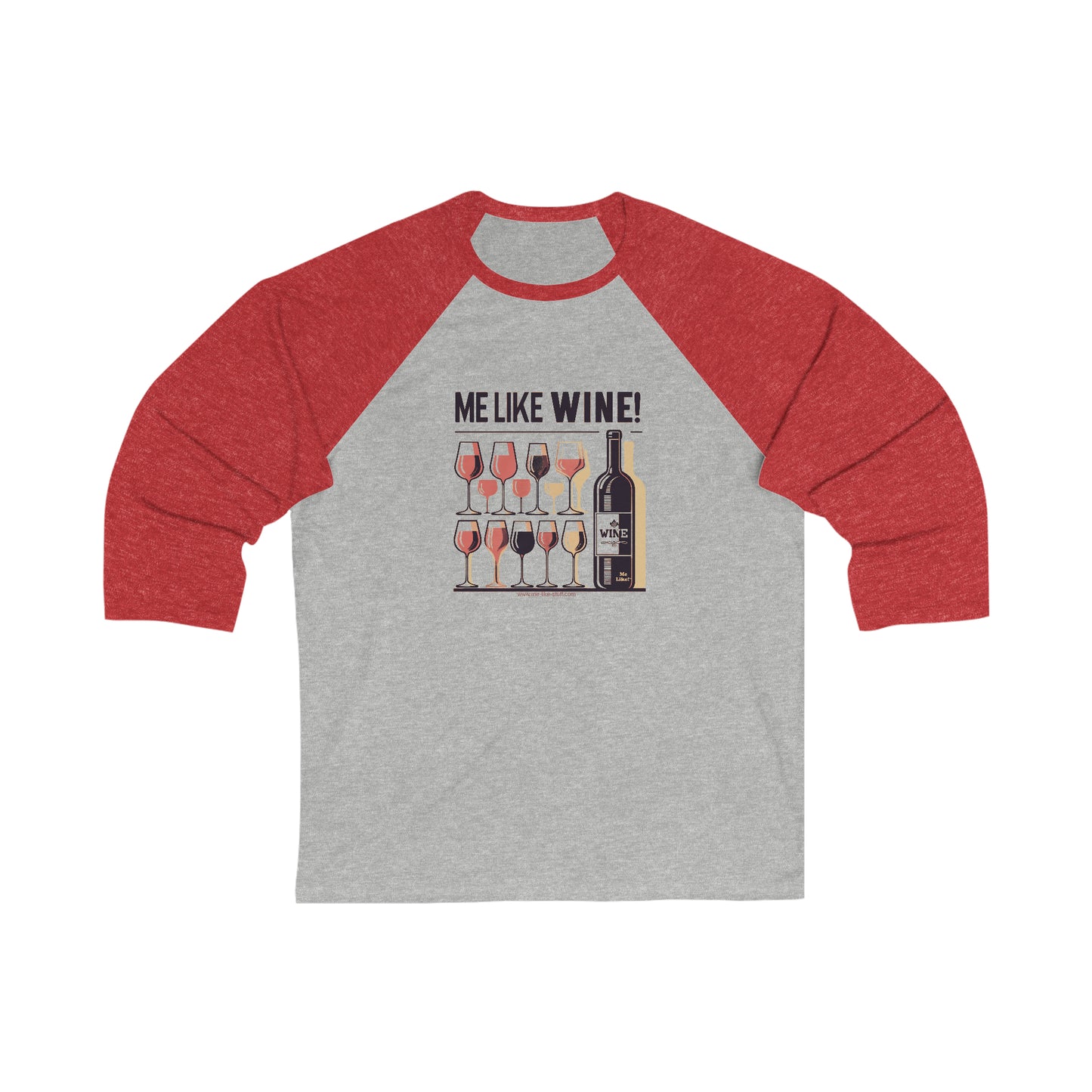 Unisex 3\4 Sleeve Baseball Tee - Me Like Wine! (#1)