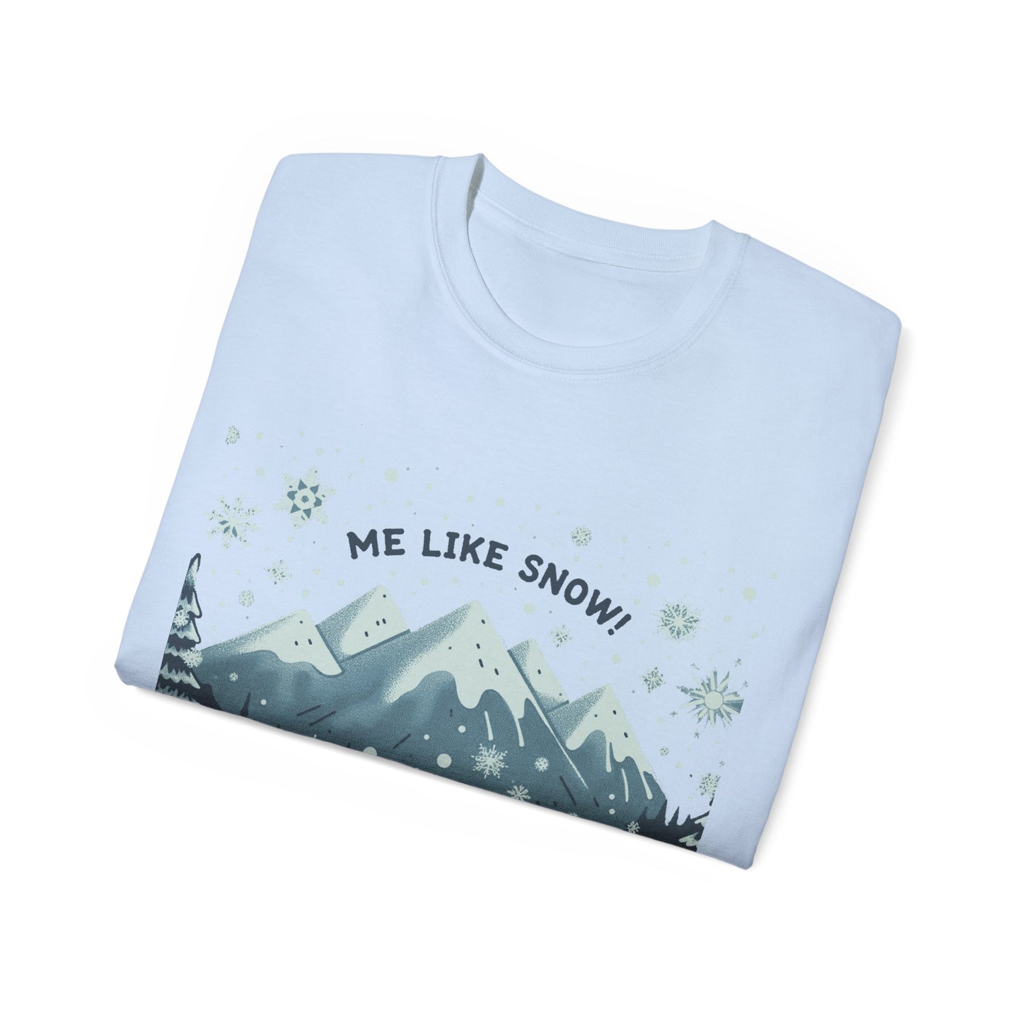 Me Like Snow! - Unisex Ultra Cotton Tee - (Snowman #1)