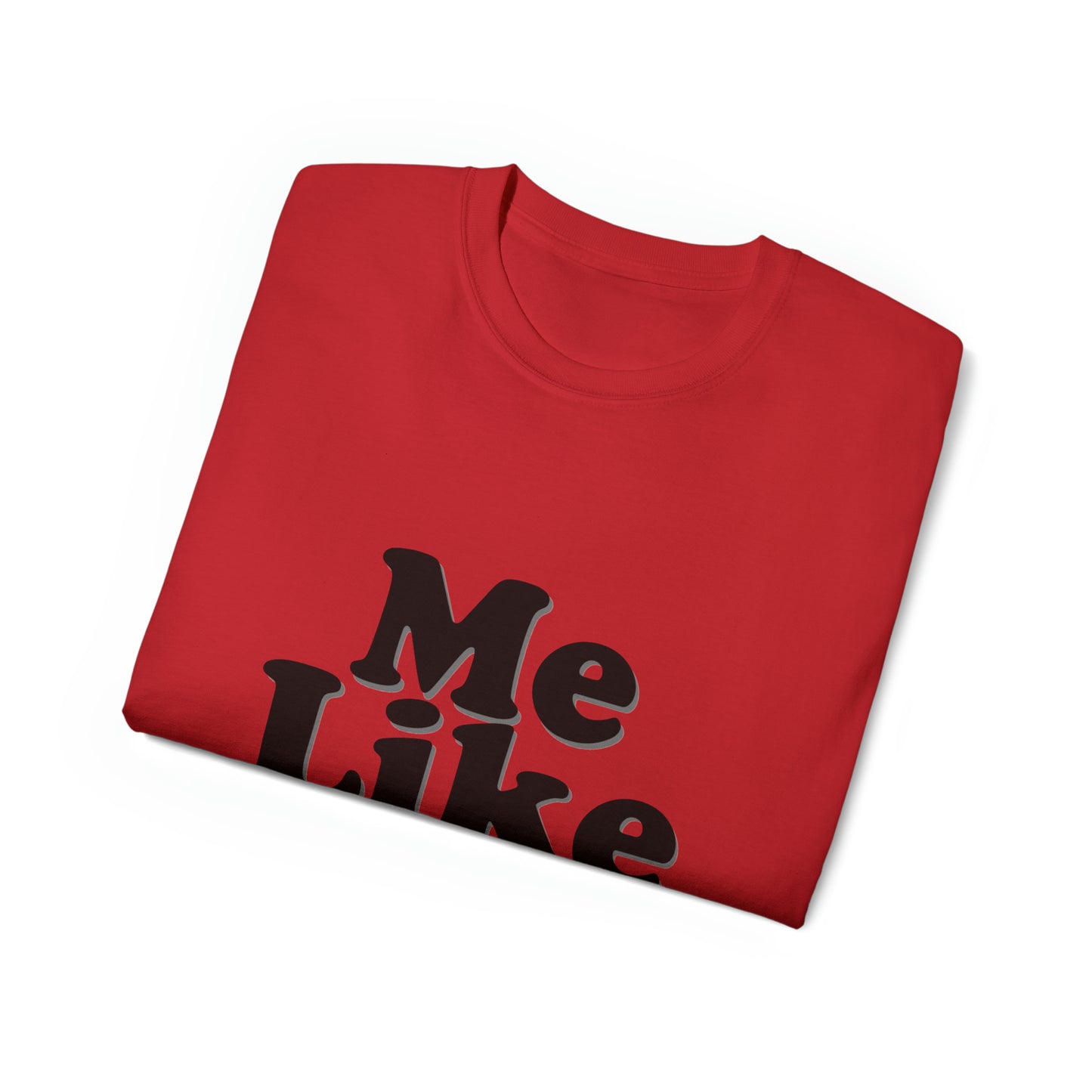 Unisex Ultra Cotton Tee - Me Like Wine!