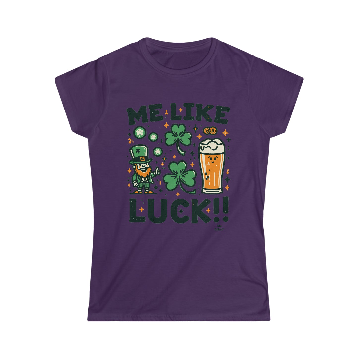 Me Like Luck! - Women's Softstyle Tee - (St. Patrick's Day #3)