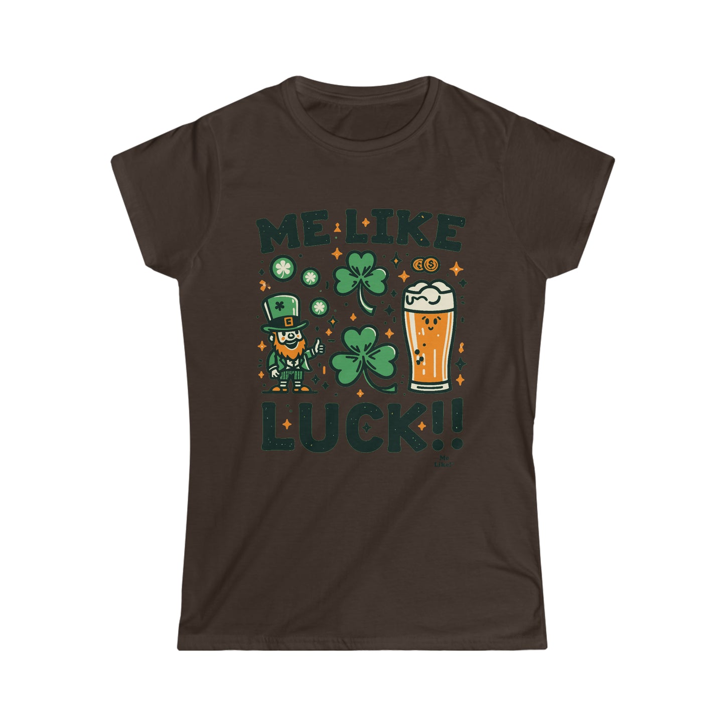 Me Like Luck! - Women's Softstyle Tee - (St. Patrick's Day #3)