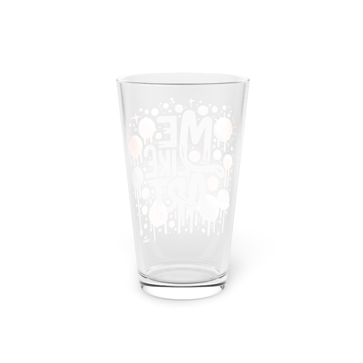 Me Like Art! - Pint Glass, 16oz - (Art #2)