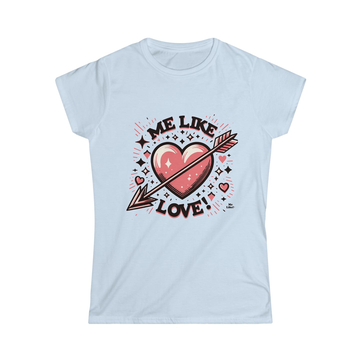 Me Like Love! - Women's Softstyle Tee - (Love #2)