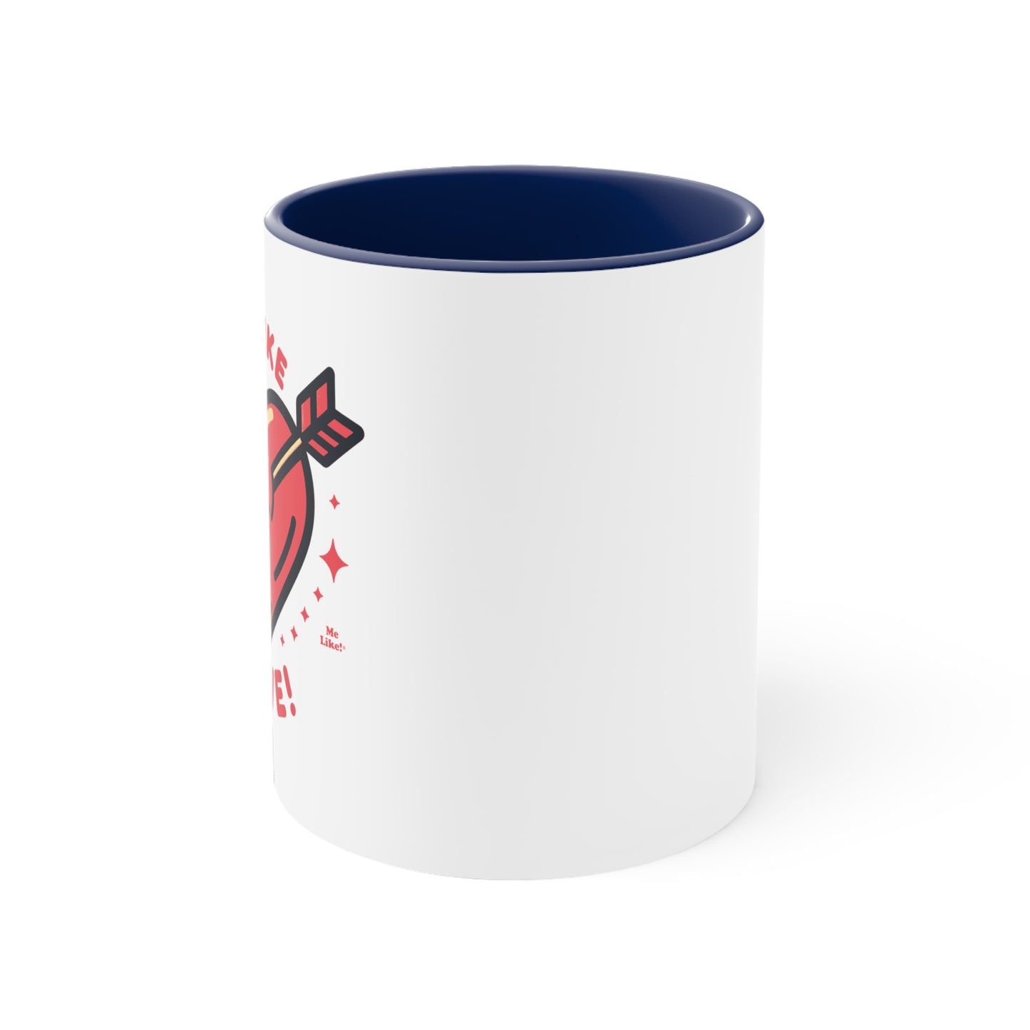 Me Like Love! - Accent Coffee Mug, 11oz - (Love #1)