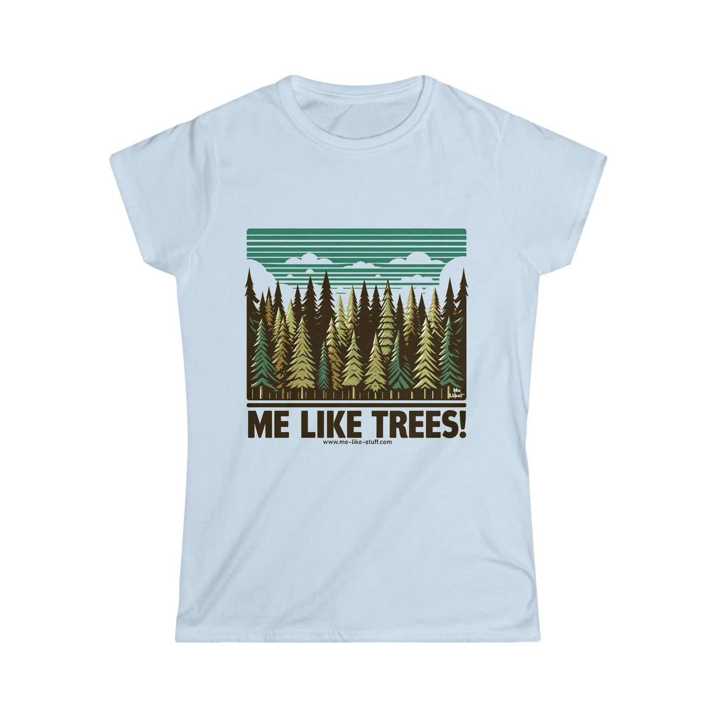 Women's Softstyle Tee - Me Like Trees! (#5)