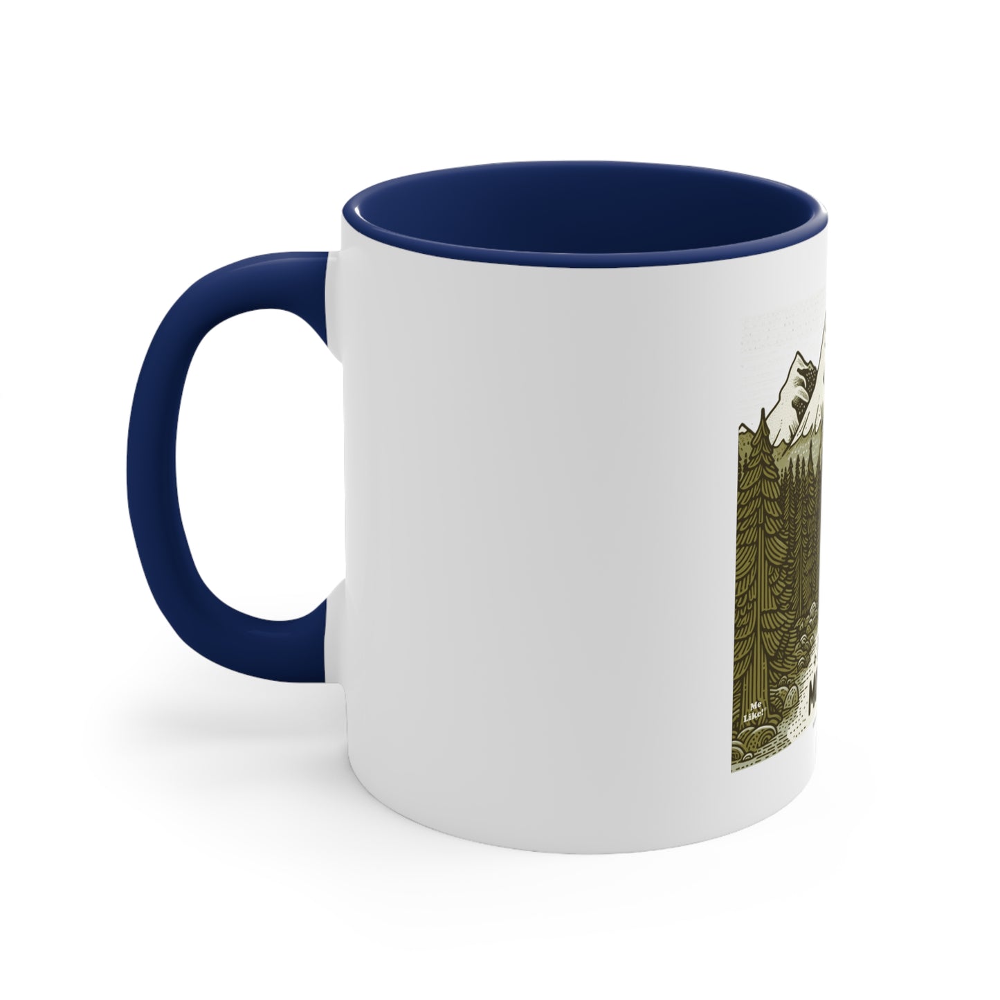 Me Like Mountains! - Accent Coffee Mug, 11oz - (#3)