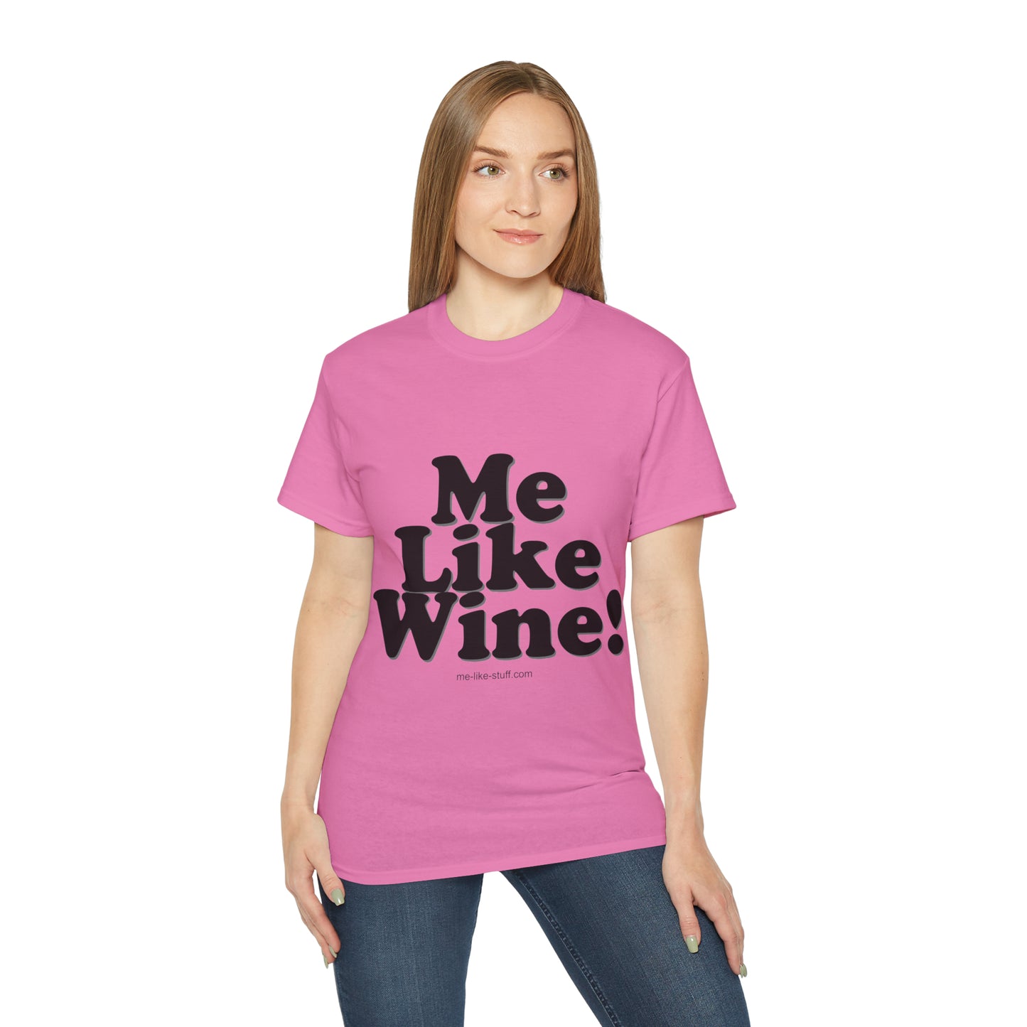 Unisex Ultra Cotton Tee - Me Like Wine!