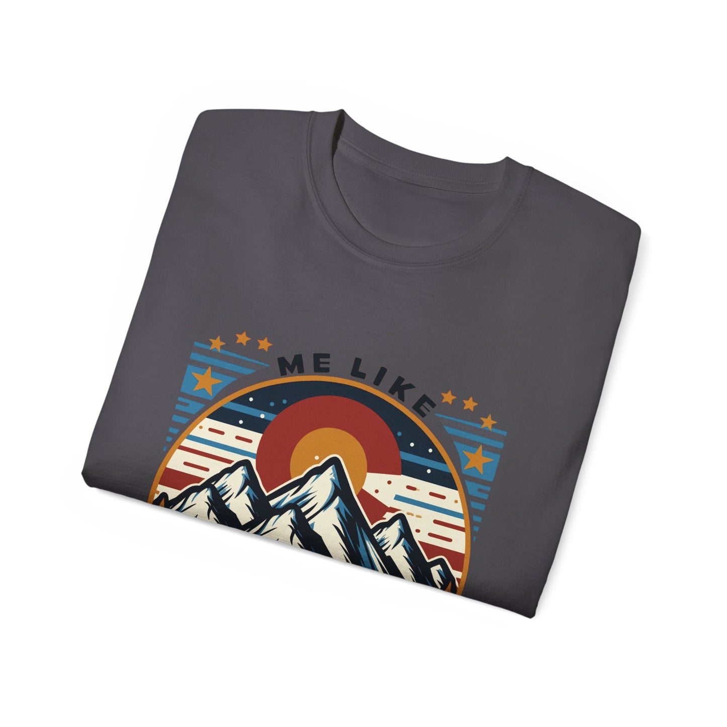 Me Like Mountains! - Unisex Ultra Cotton Tee - (Mountains #5)