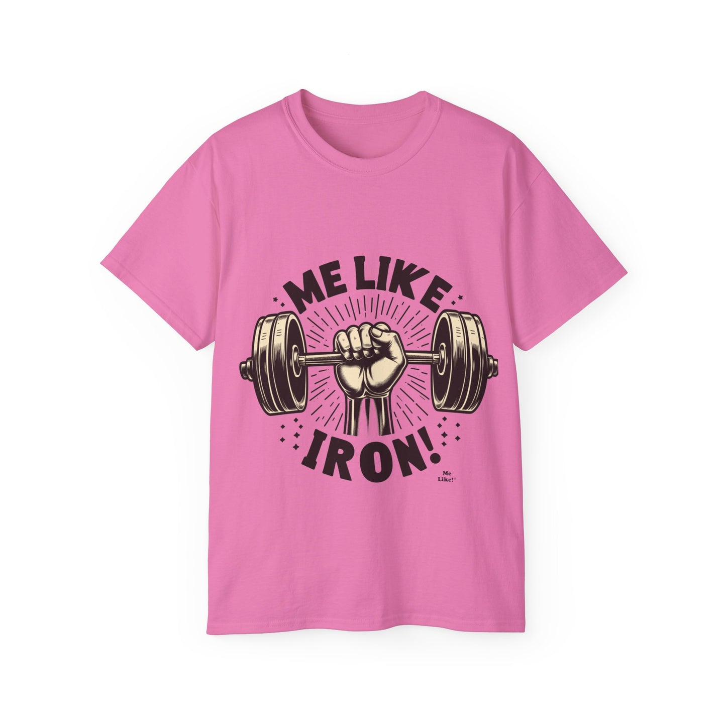 Me Like Iron! - Unisex Ultra Cotton Tee - (Weightlifting #1)