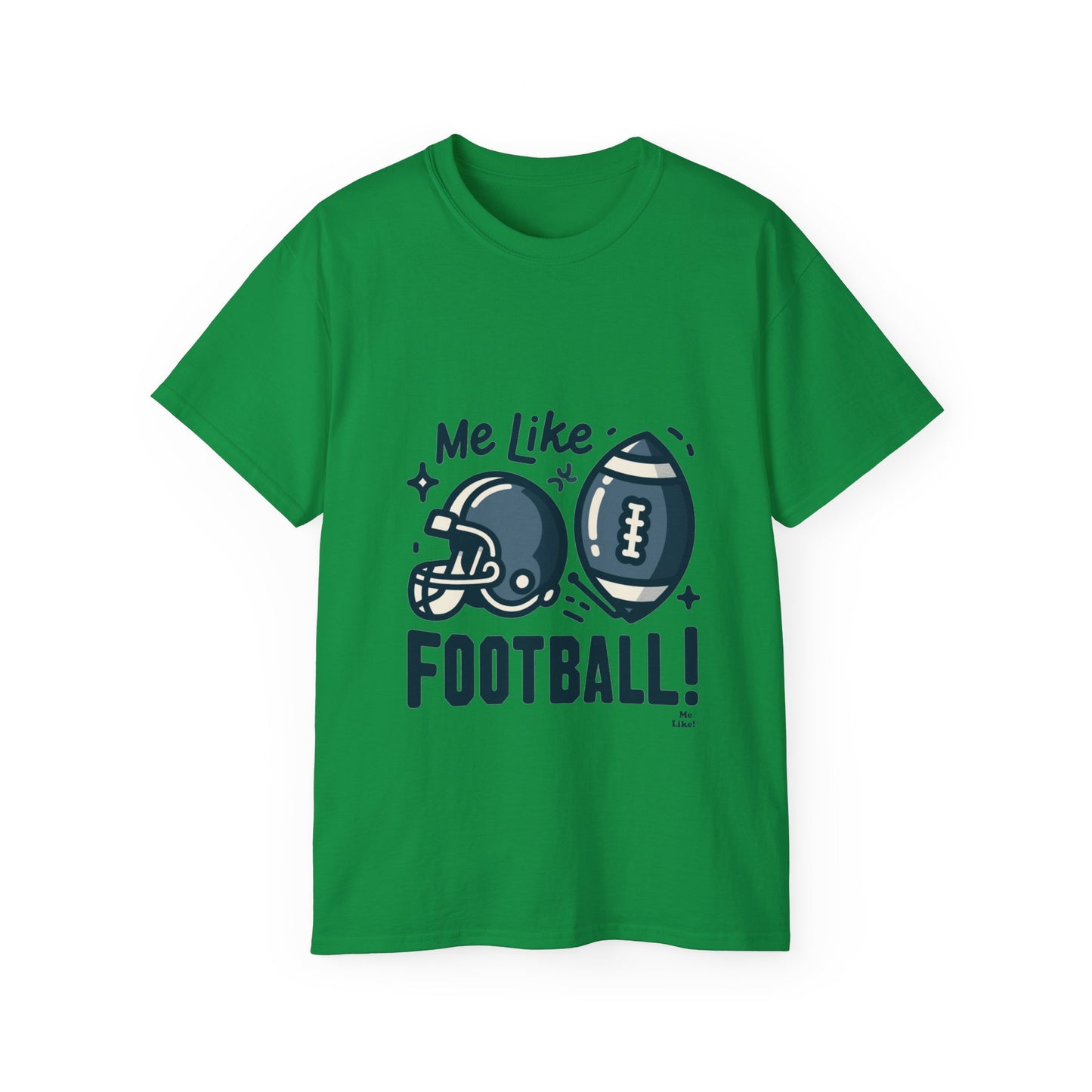 Me Like Football! - Unisex Ultra Cotton Tee - (Football #3)