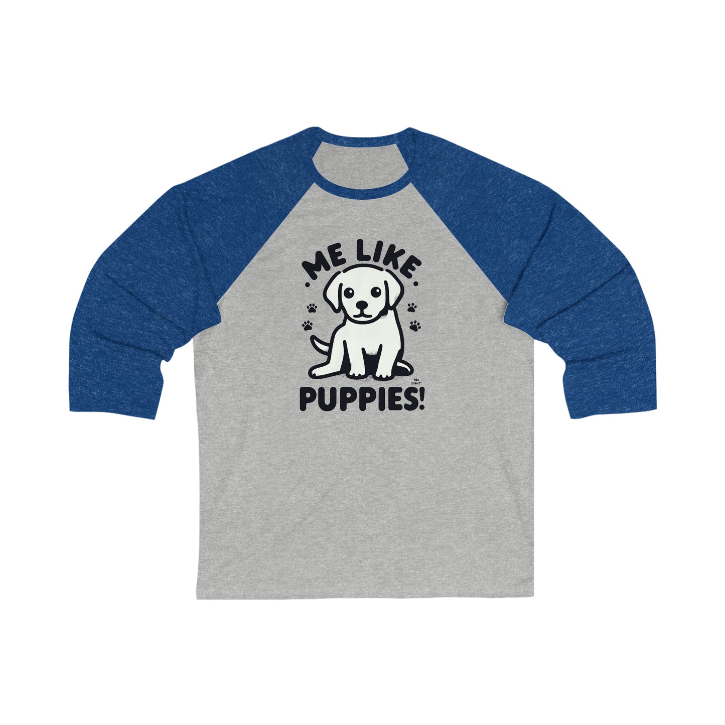 Me Like Puppies! - Unisex 3\4 Sleeve Baseball Tee - (#3)