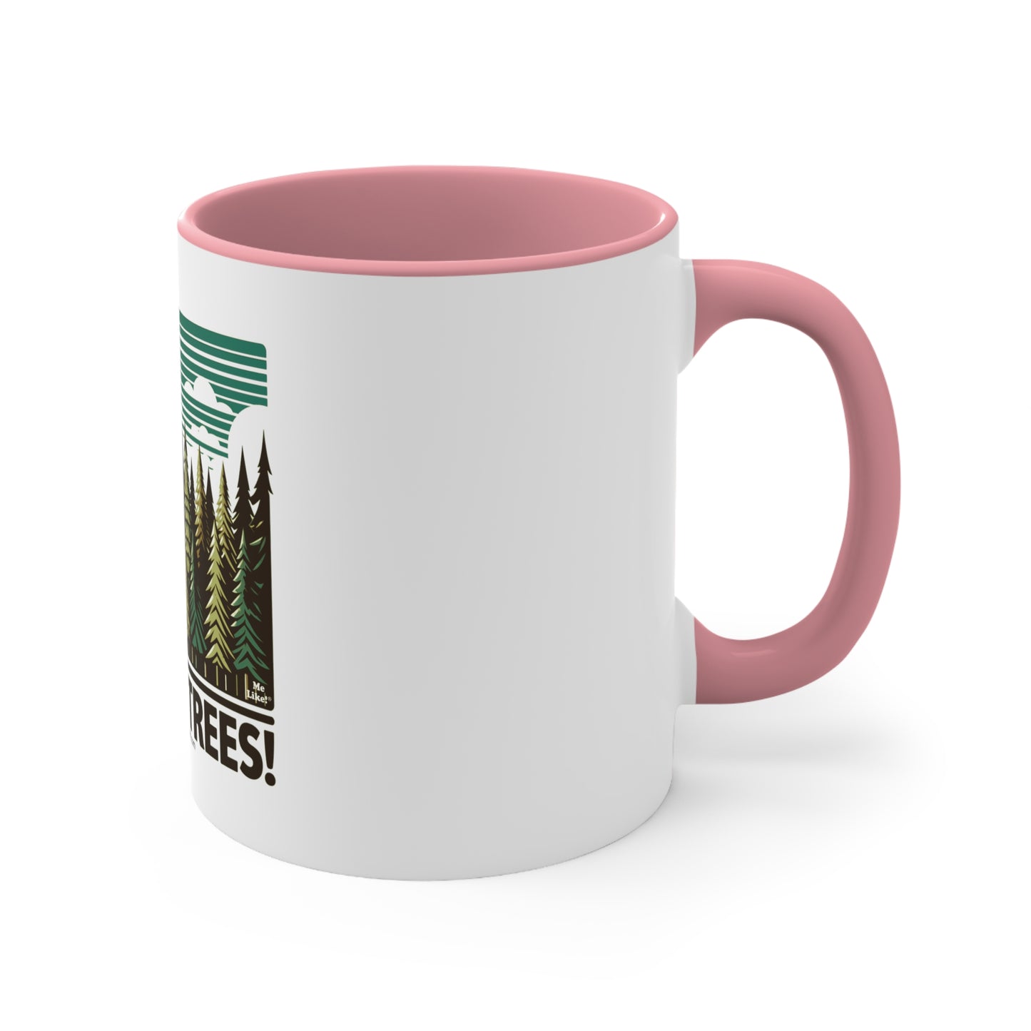 Accent Coffee Mug, 11oz - Me Like Trees! (#5)