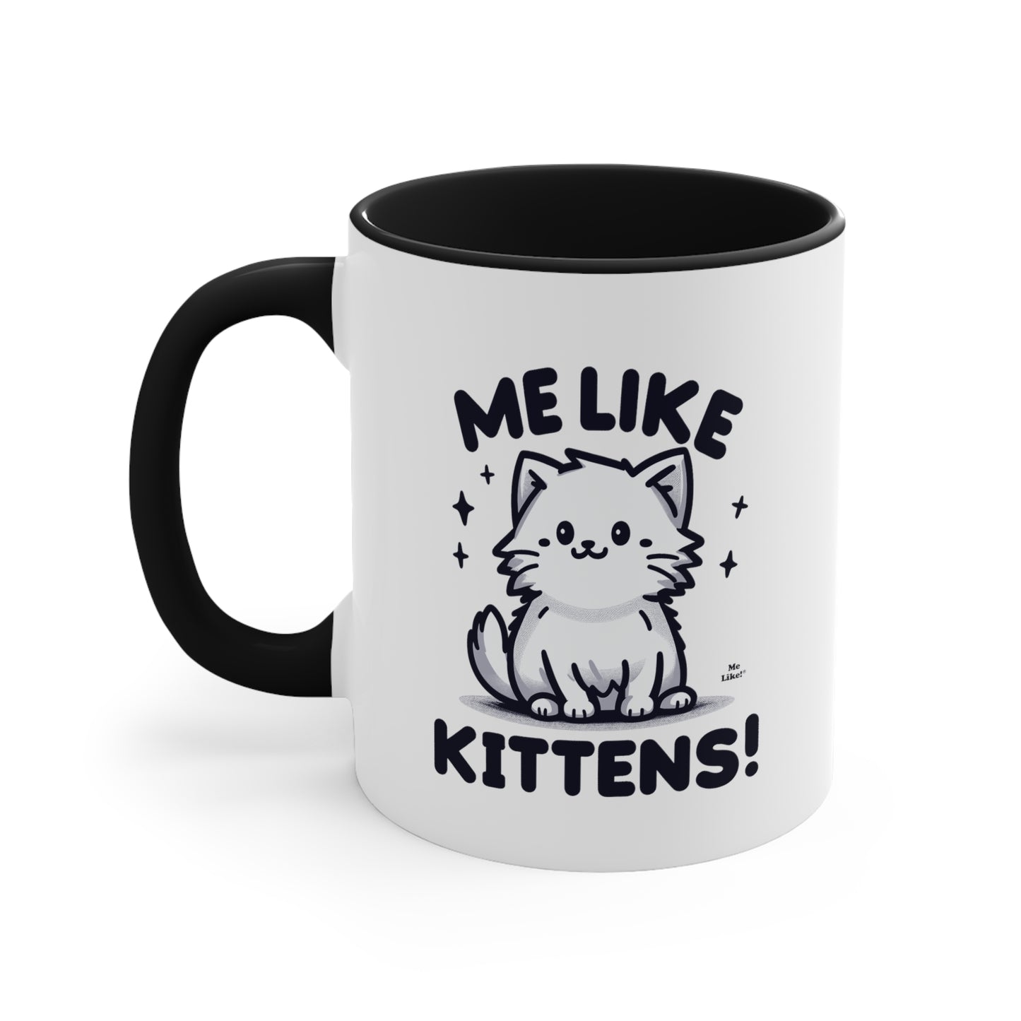 Me Like Kittens! - Accent Coffee Mug, 11oz -  (#1)