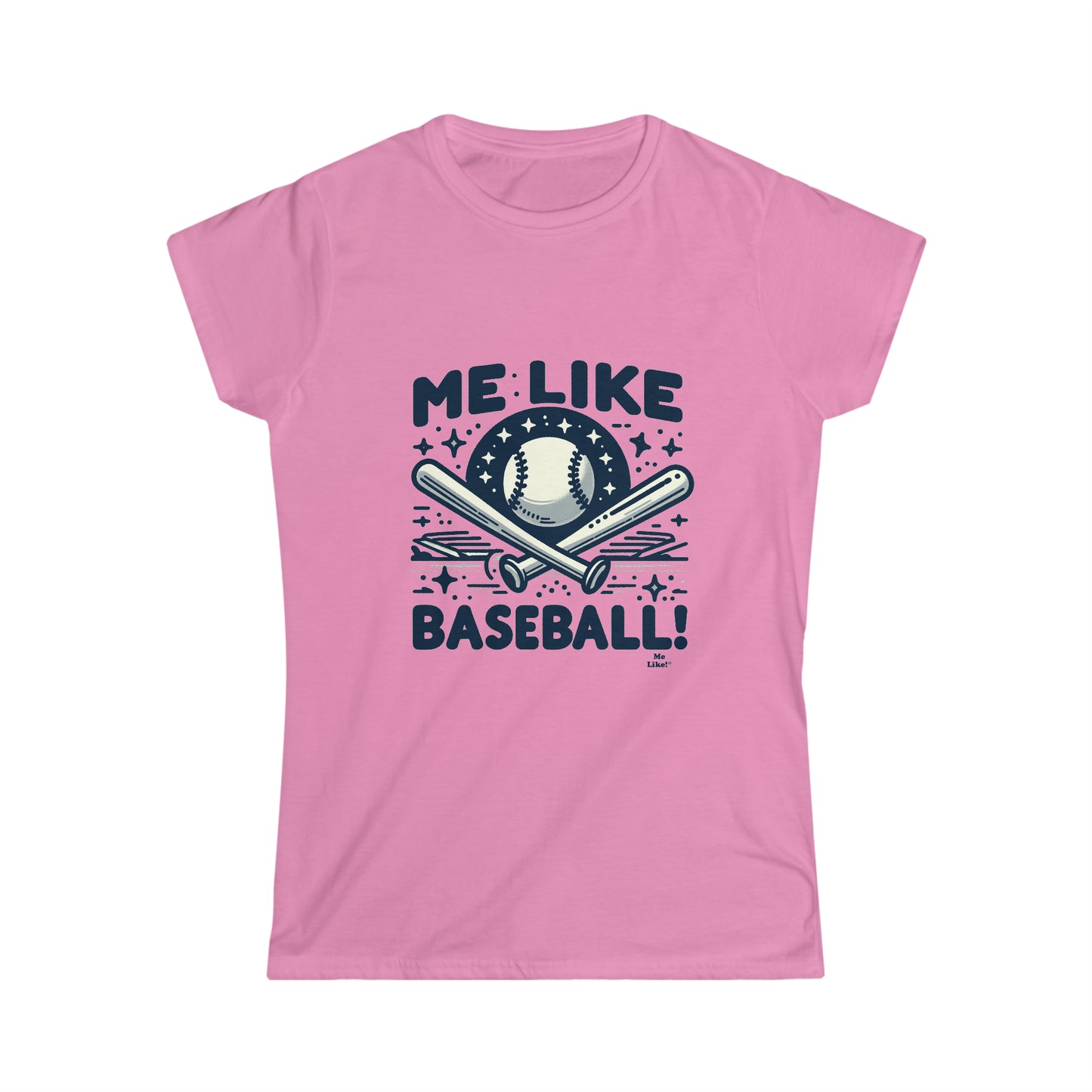 Me Like Baseball! - Women's Softstyle Tee -  (Baseball #2)