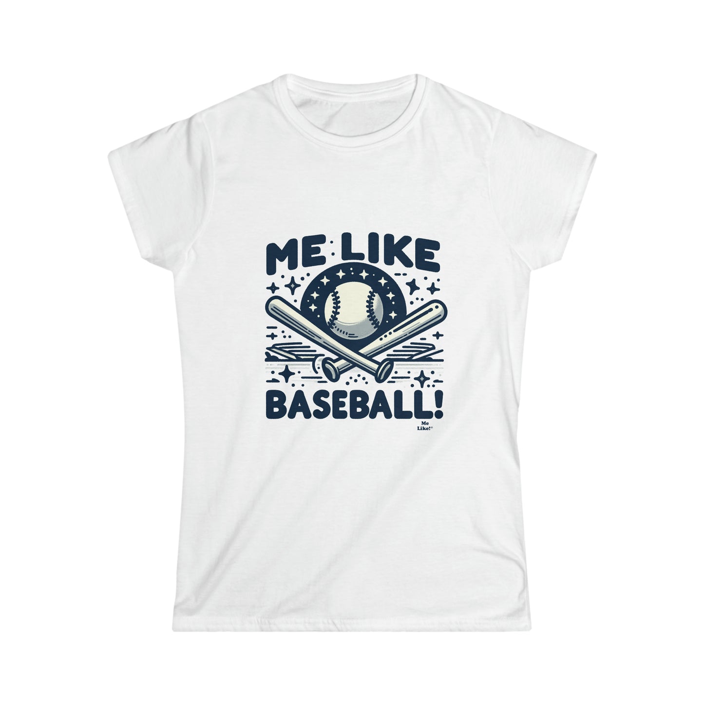 Me Like Baseball! - Women's Softstyle Tee -  (Baseball #2)