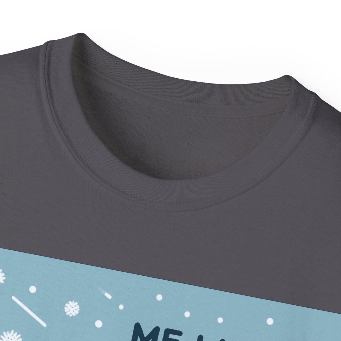 Unisex Ultra Cotton Tee - Me Like Snow! (Ski #2)