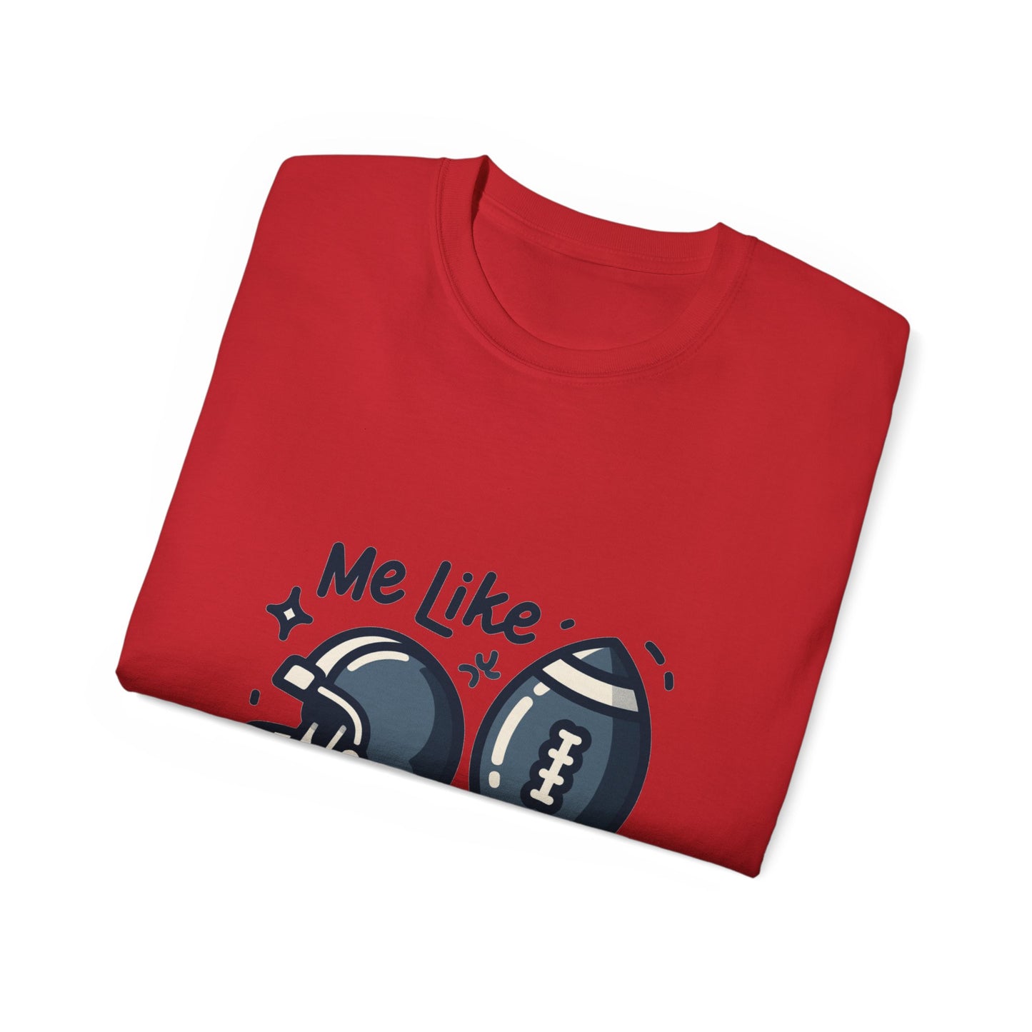 Me Like Football! - Unisex Ultra Cotton Tee - (Football #3)