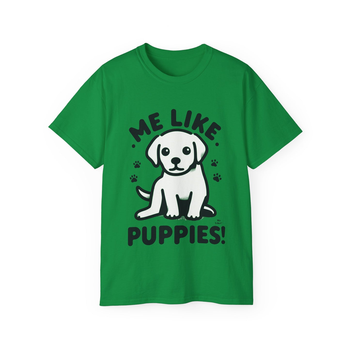 Me Like Puppies! - Unisex Ultra Cotton Tee - (#3)