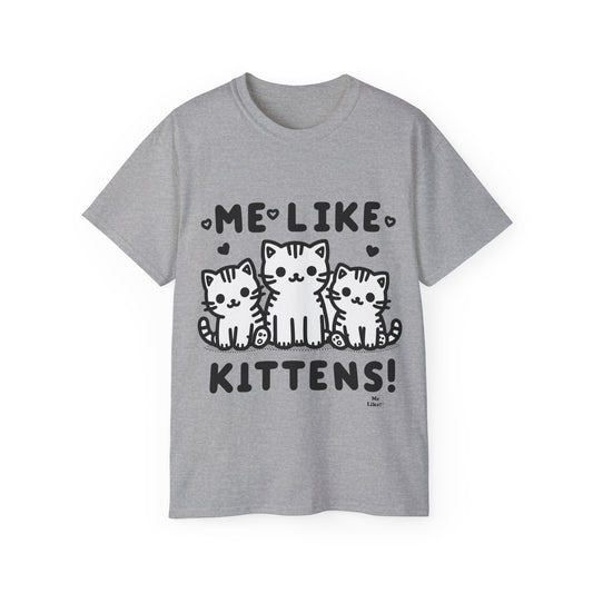 Me Like Kittens! - Unisex Ultra Cotton Tee - (#2)